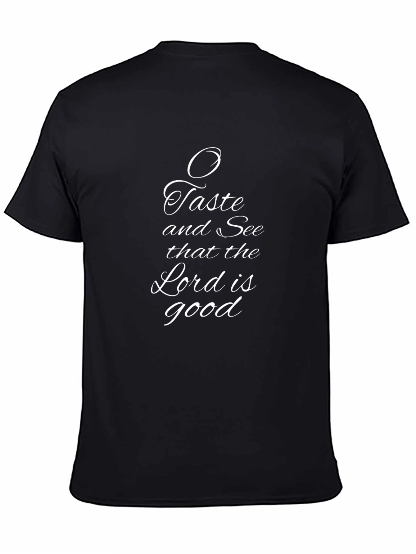 Black O Taste and See Lord is Good Black T-Shirt view 4