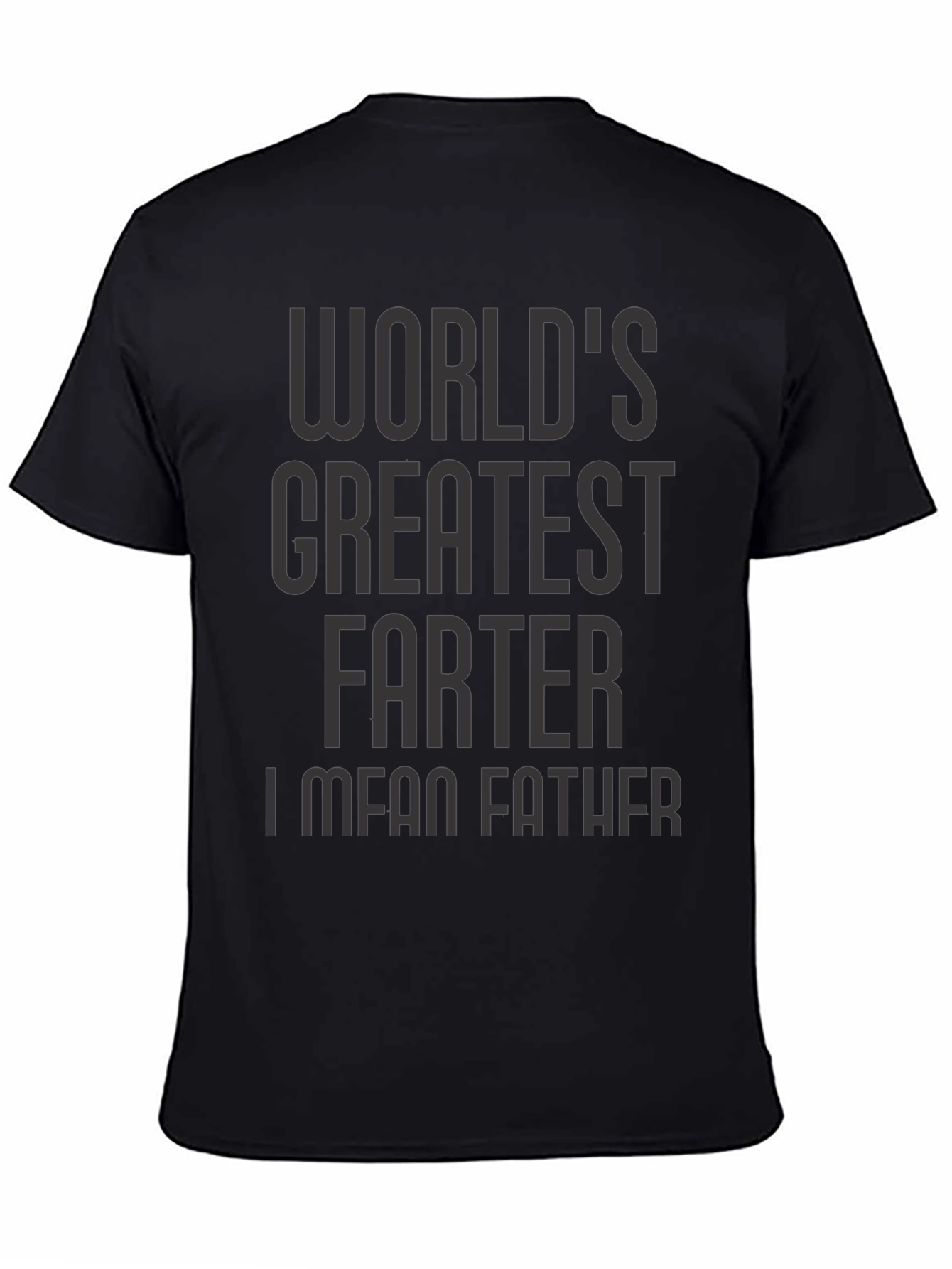 Black World's Greatest Farter I Mean Father T-Shirt view 4