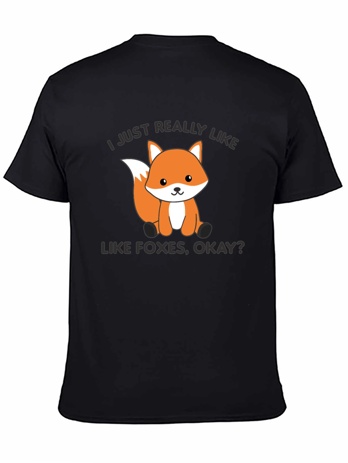 Black Cute Fox Graphic T-Shirt - I Just Really Like Foxes, Okay? view 4