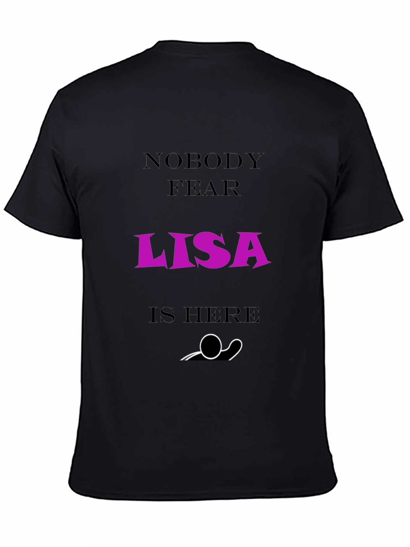 Black Nobody Fear Lisa Is Here T-Shirt - Funny Graphic Tee view 4