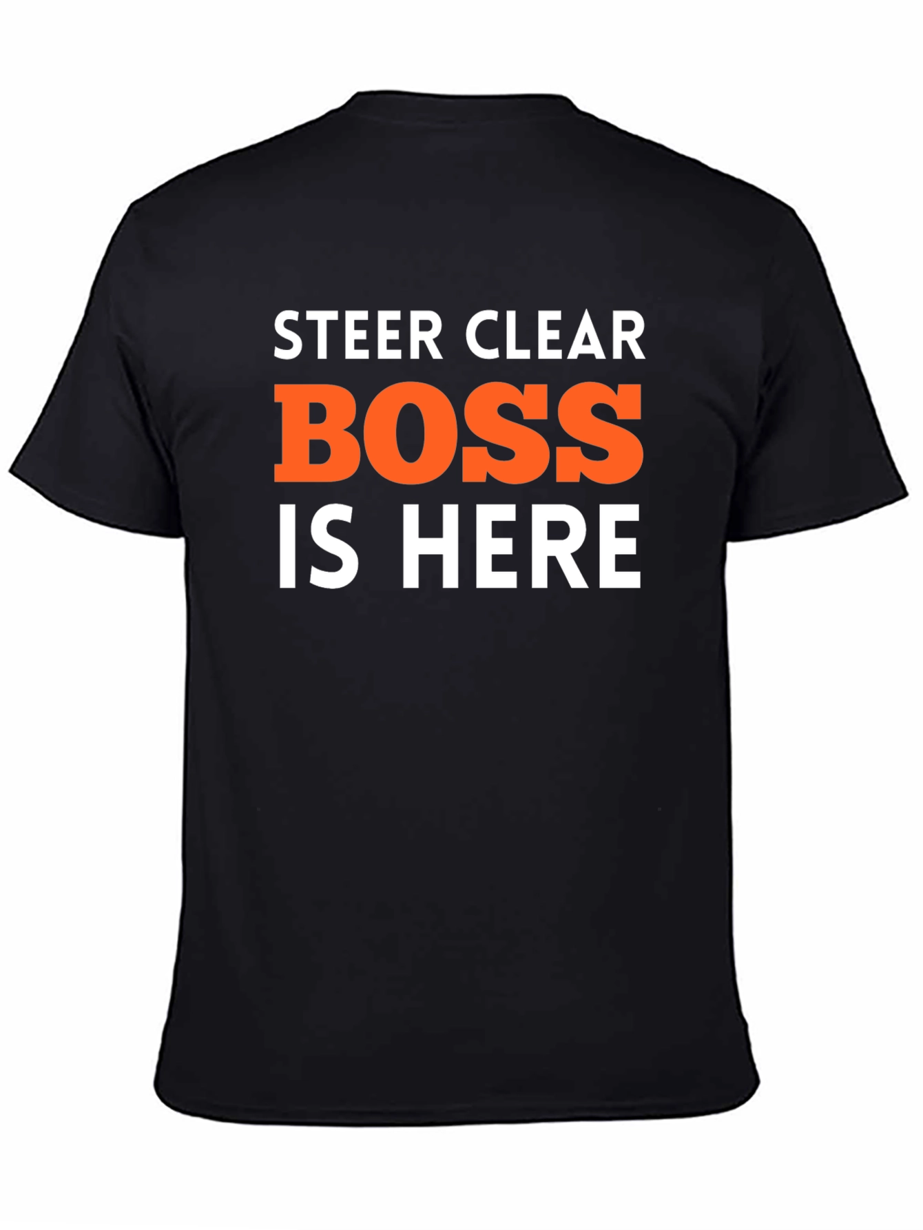 Black Steer Clear Boss is Here Funny T-Shirt view 4