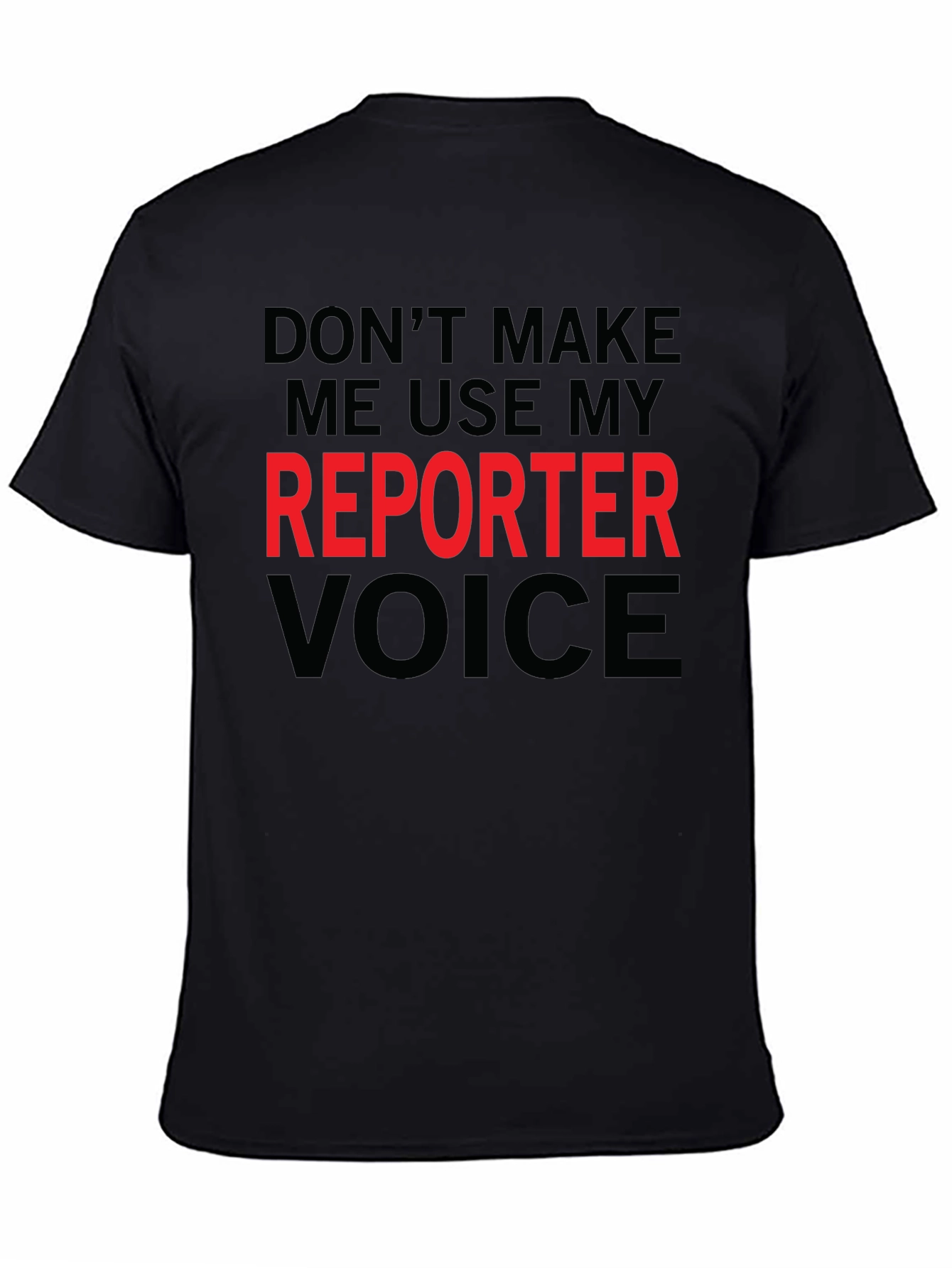 Black Reporter Voice T-Shirt - Funny Journalism Gift view 4
