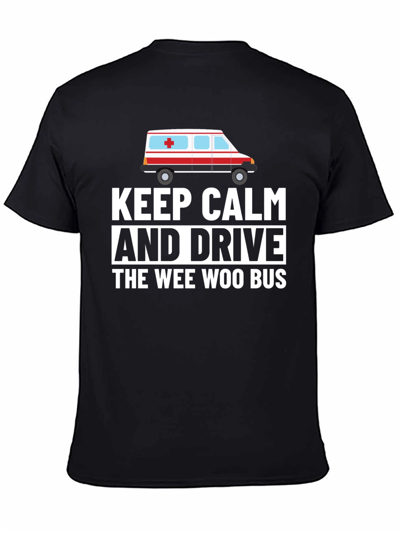 Black Keep Calm and Drive The Wee Woo Bus Funny T-Shirt view 4