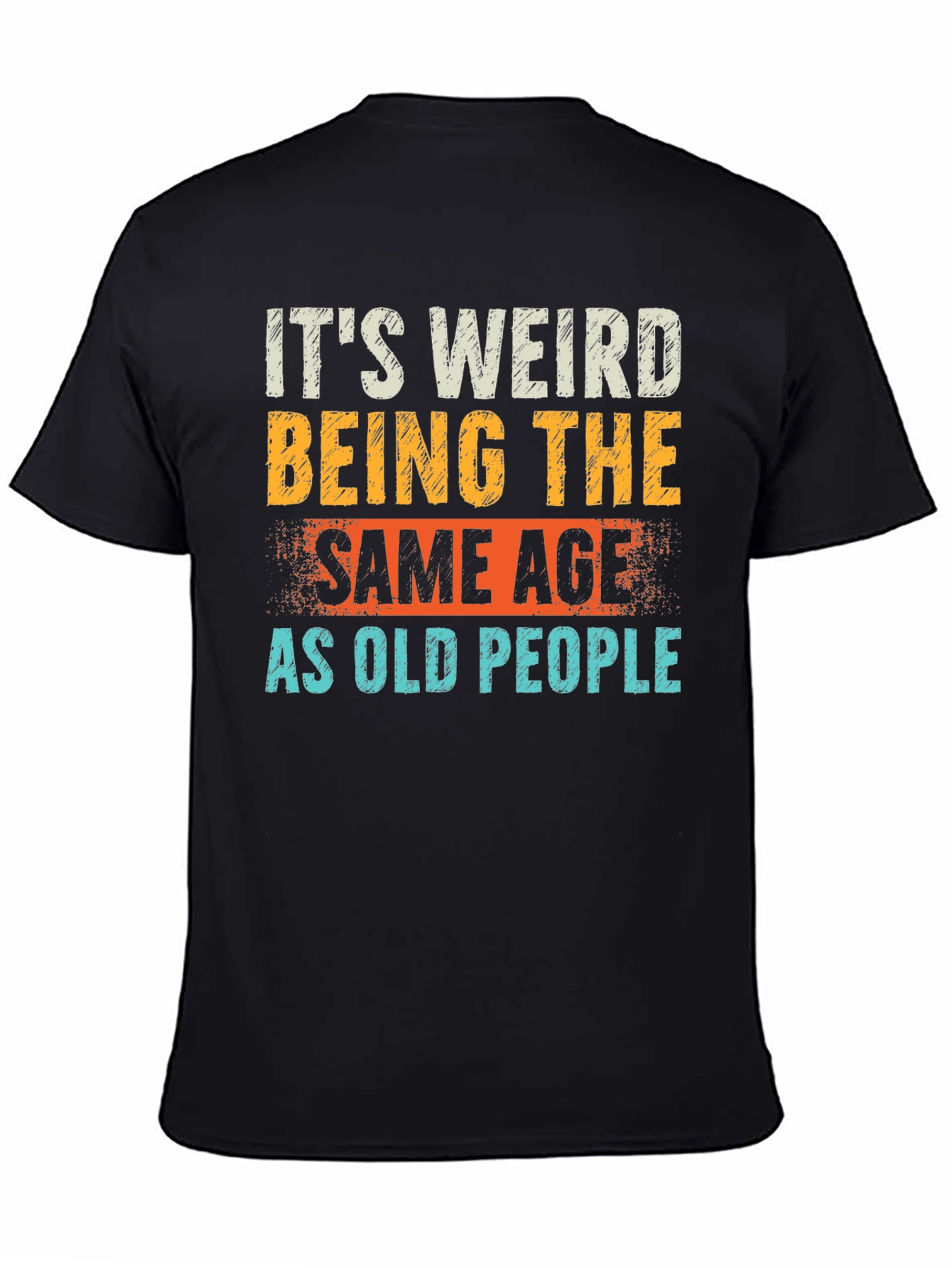 Black Funny 'Same Age as Old People' Graphic Tee view 4