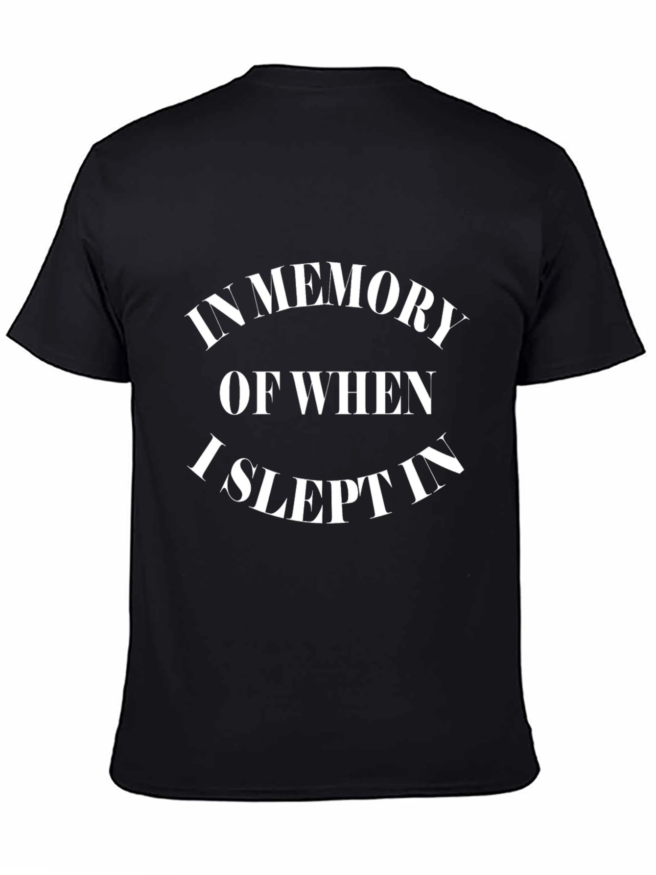 Black In Memory Of When I Slept In Black T-Shirt view 4