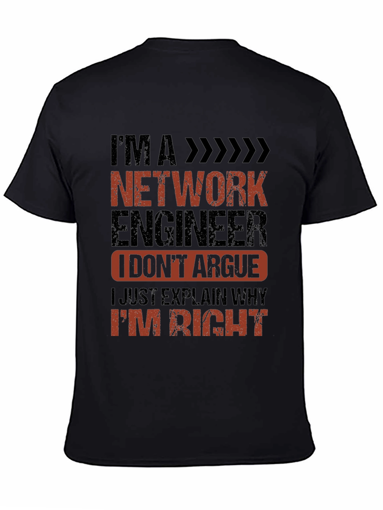Black Network Engineer Humor T-Shirt - I'm Right view 4