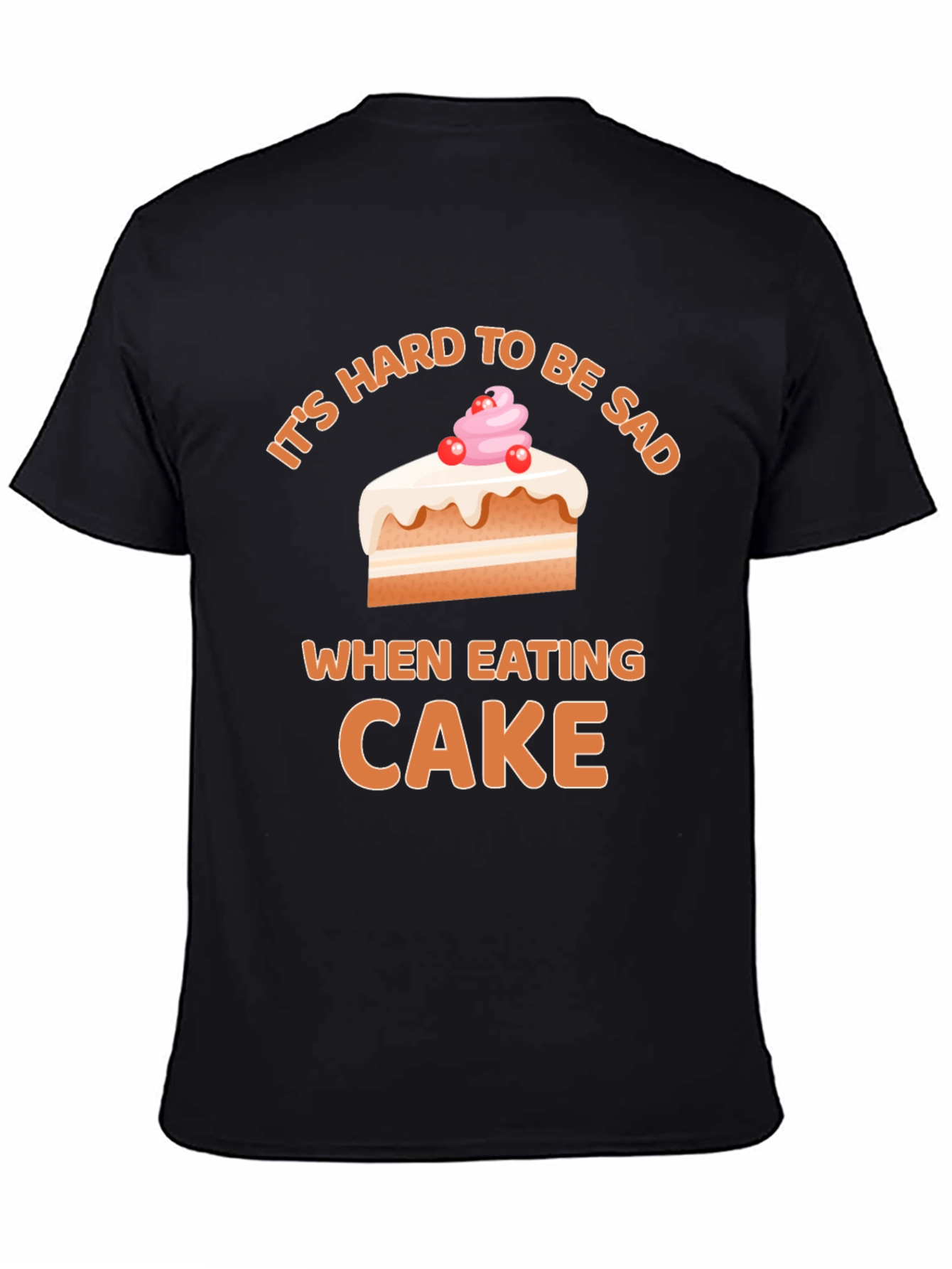 Black It's Hard To Be Sad When Eating Cake T-Shirt view 4