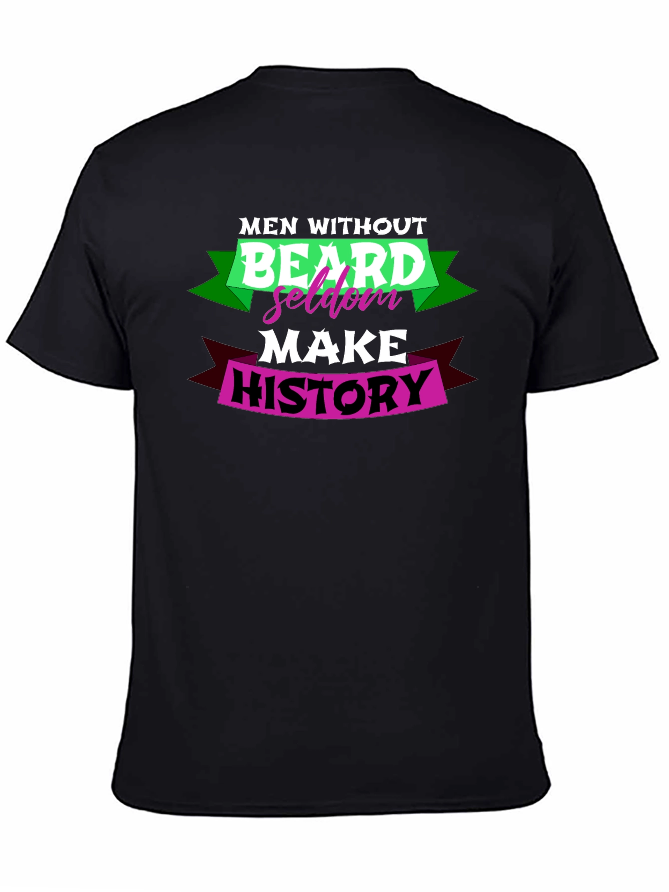 Black Men Without Beard Seldom Make History Graphic T-Shirt view 4