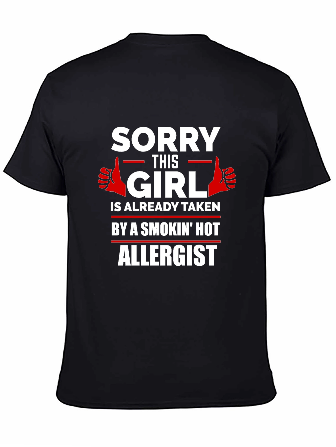 Black Sorry Girl Taken by Hot Allergist T-Shirt view 4