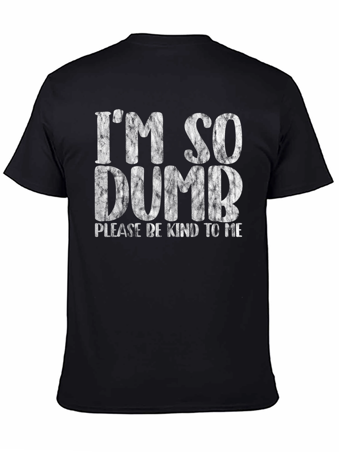 Black I'm So Dumb Graphic Tee - Please Be Kind T-Shirt view 4
