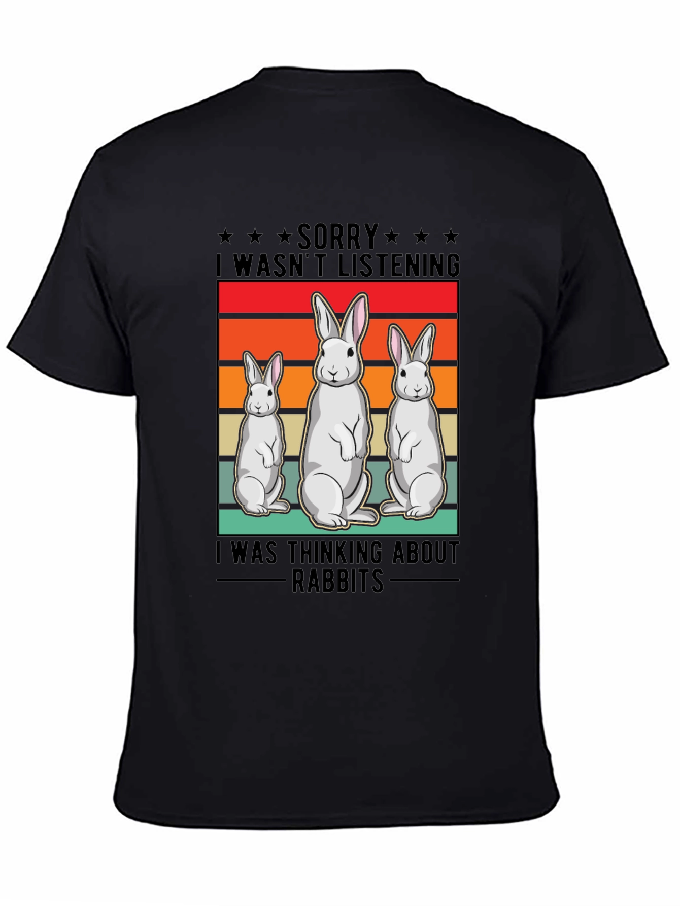 Black Funny Rabbit T-Shirt: "Sorry, Thinking About Rabbits" view 4