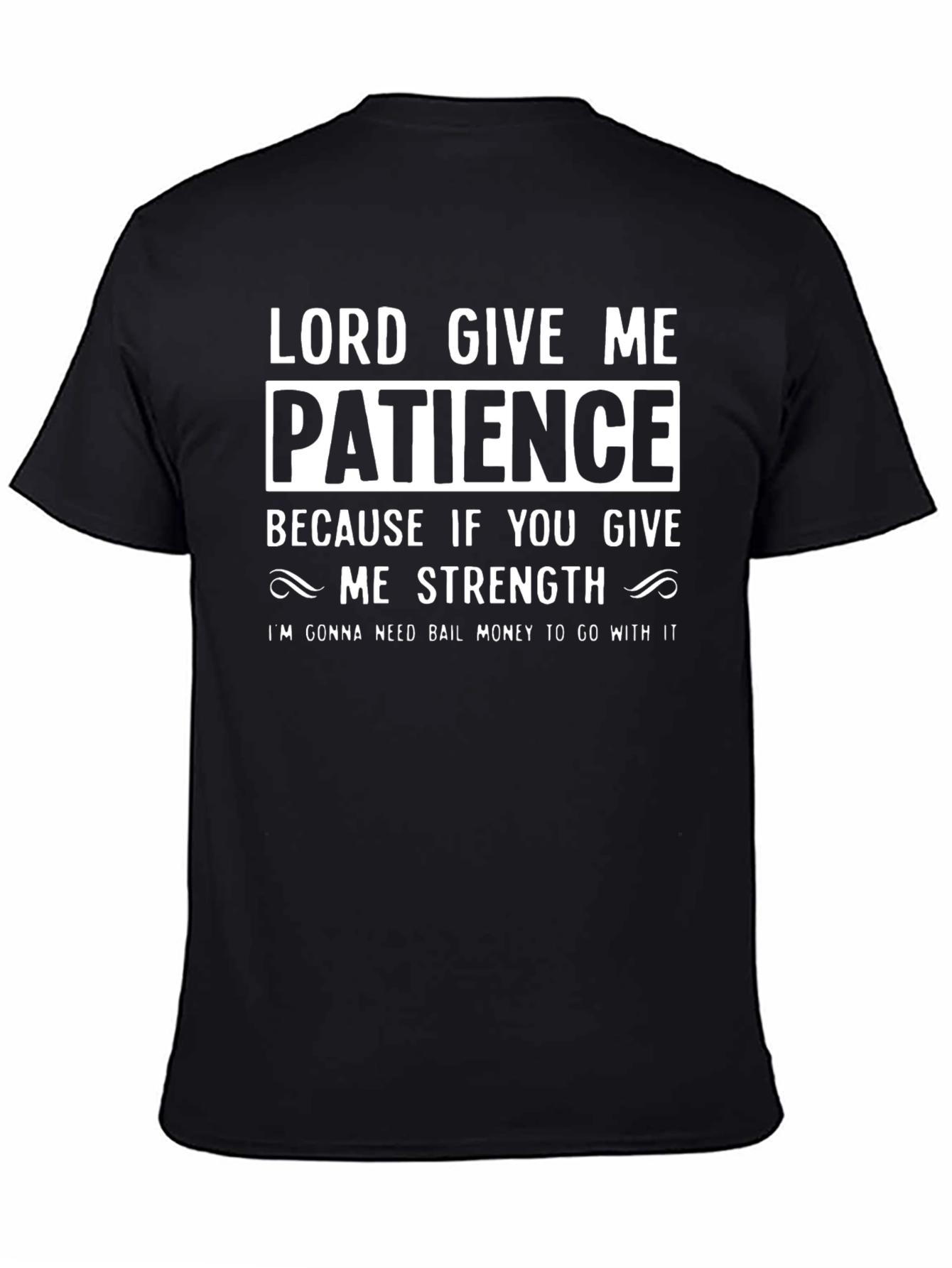 Black Lord Give Me Patience T-Shirt view 4