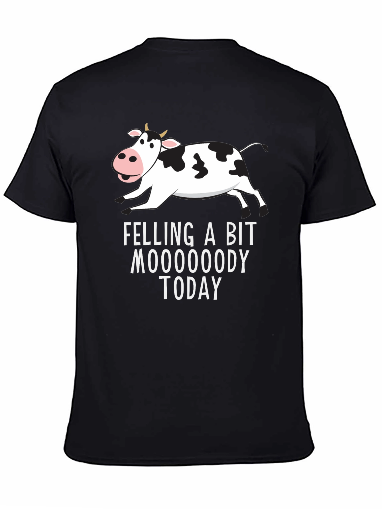 Black Feeling A Bit Moooody Today T-Shirt view 4