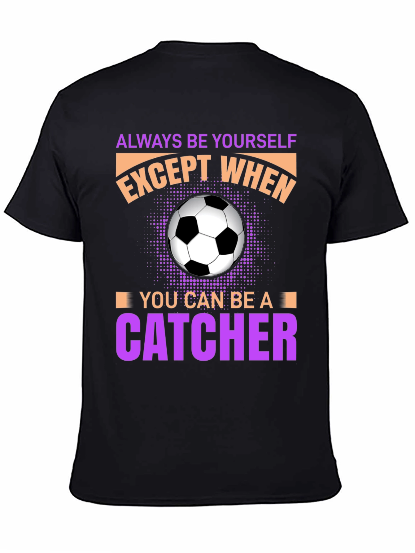 Black Always Be Yourself Unless Catcher T-Shirt view 4