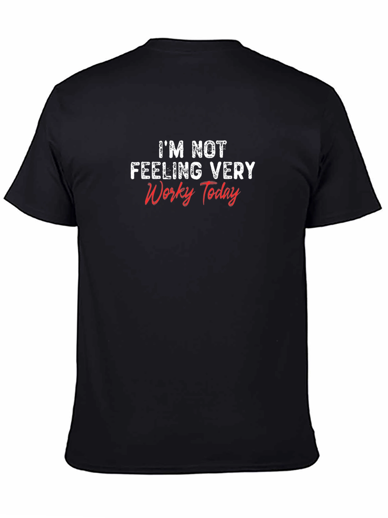 Black Funny 'Not Feeling Worky' Black T-Shirt view 4