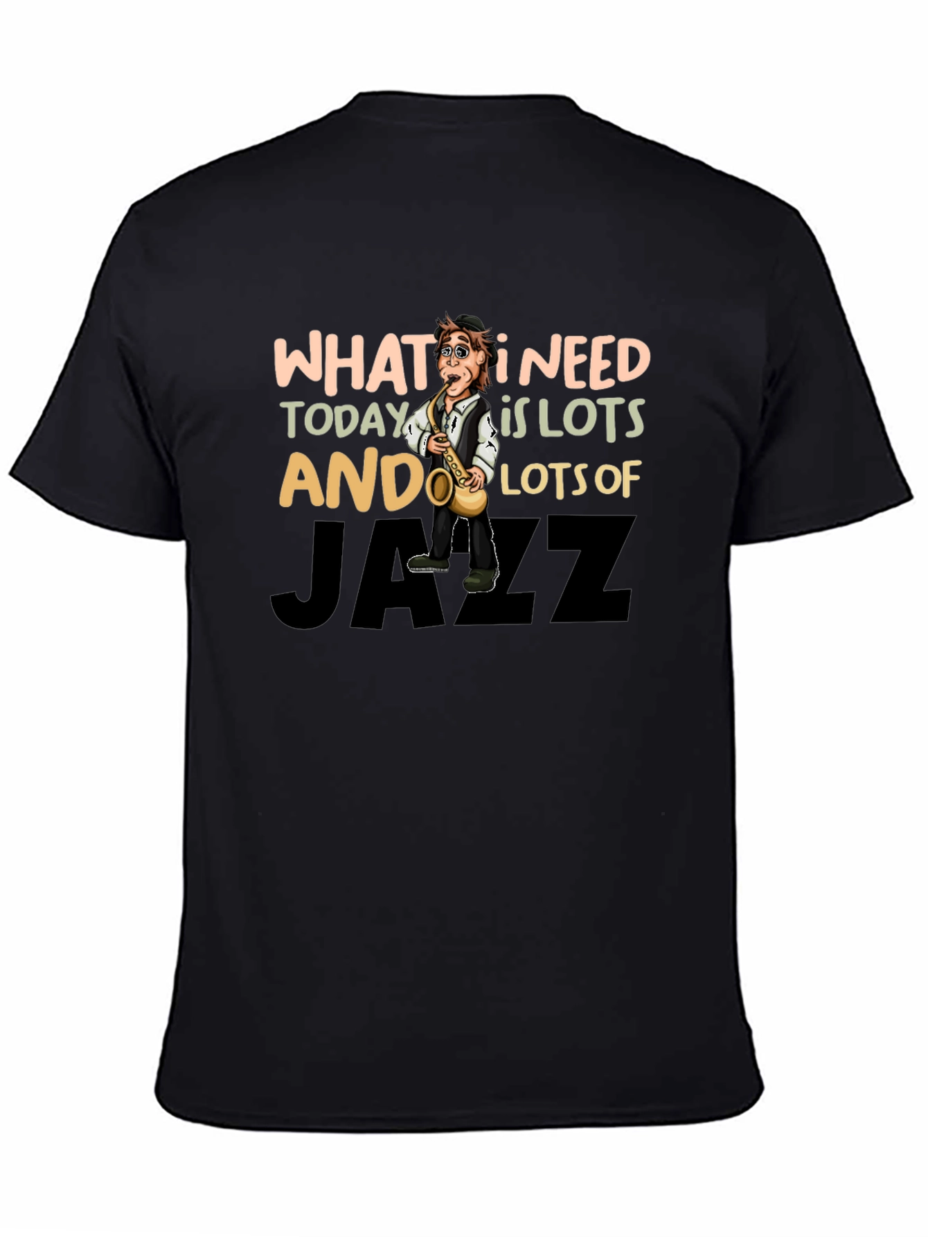 Black Jazz Music T-Shirt - What I Need Today view 4