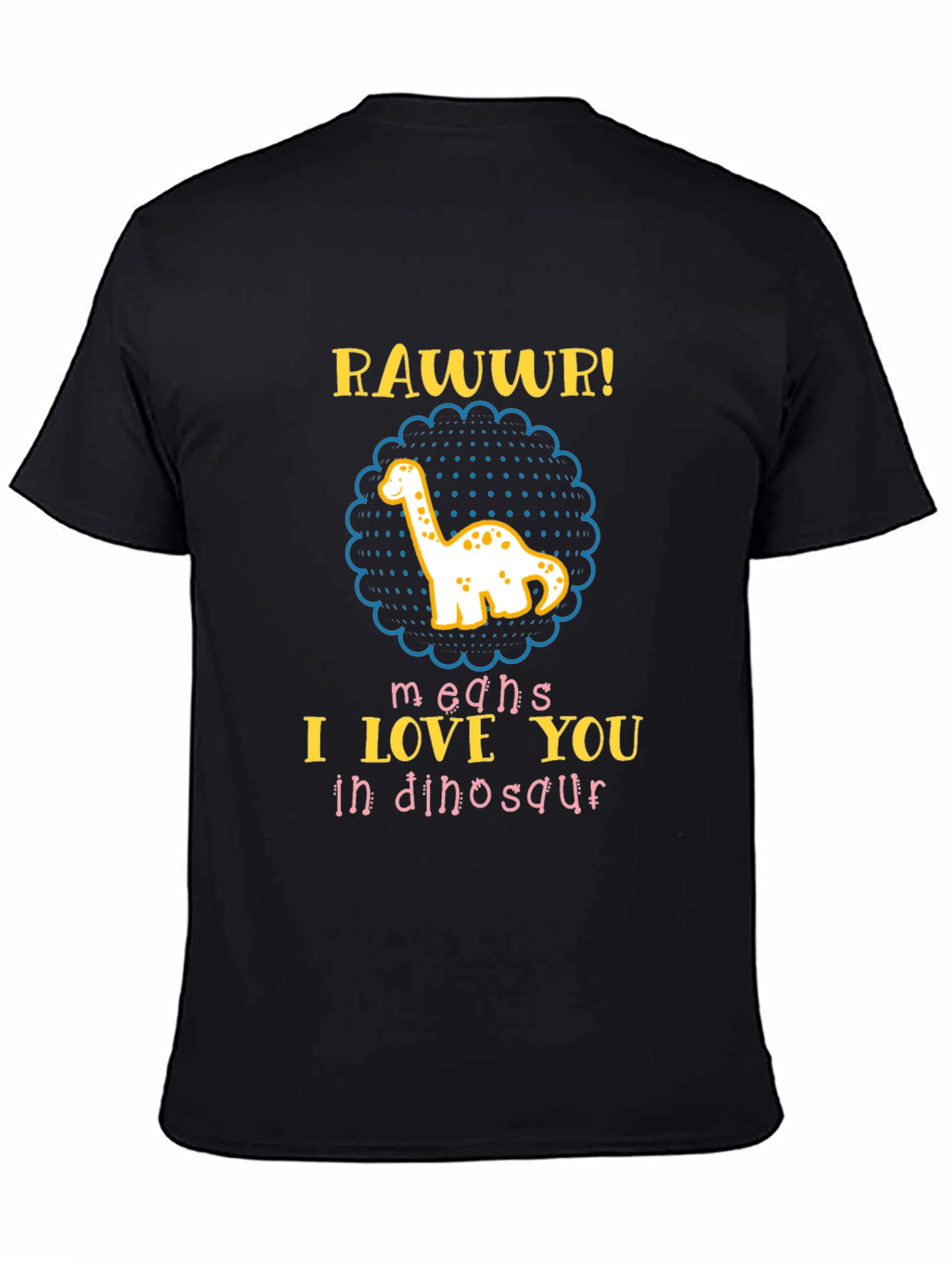 Black RAWR! Dinosaur I Love You Men's Black T-Shirt view 4
