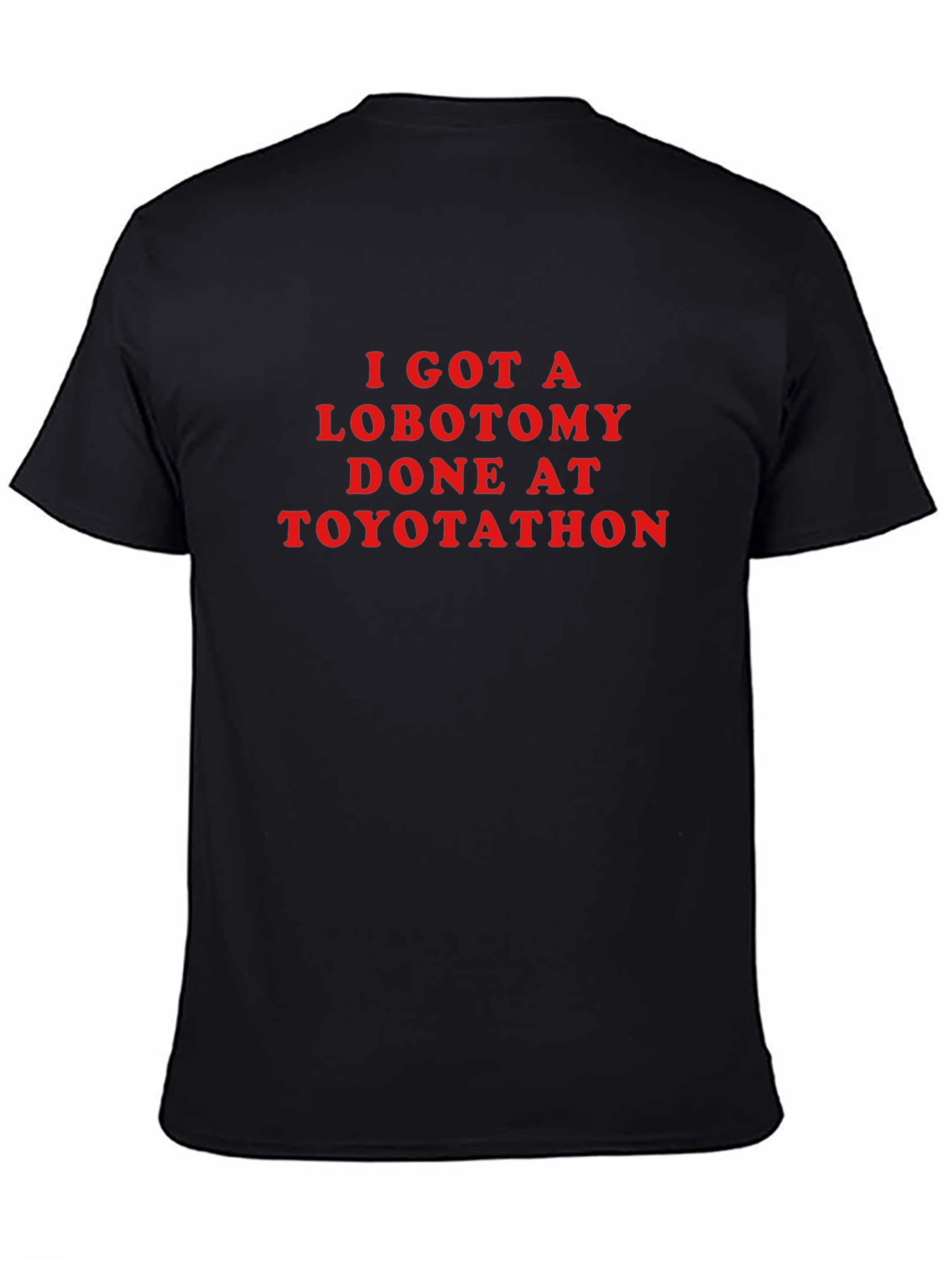 Black Lobotomy Done at Toyotathon Black T-Shirt view 4