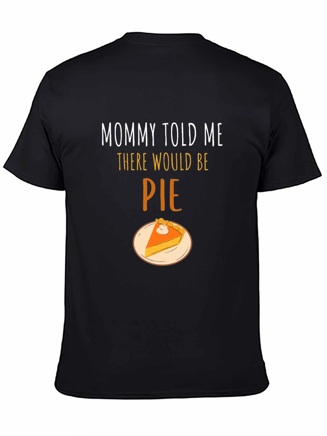 Black Mommy Told Me There Would Be Pie T-Shirt view 4