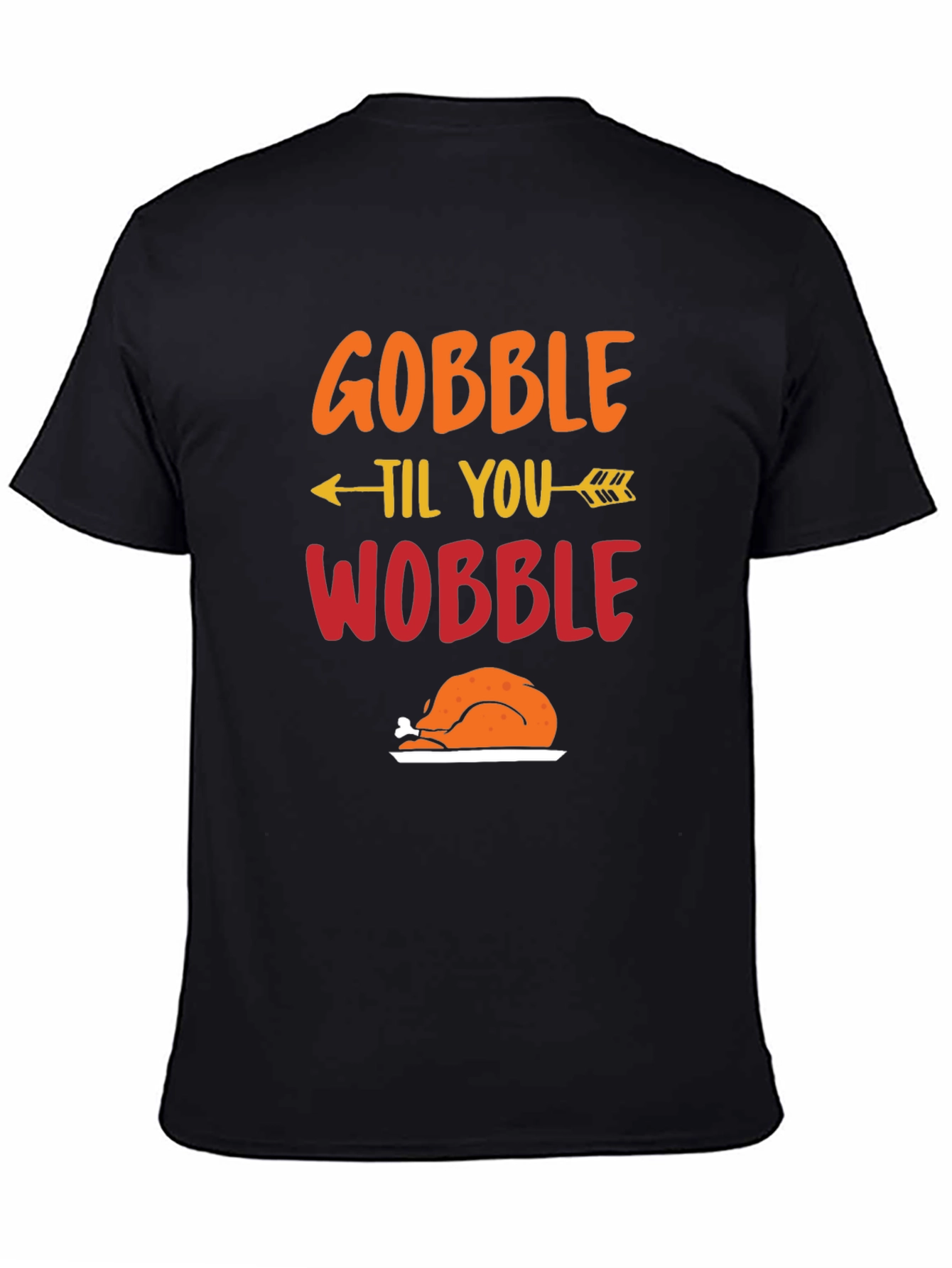 Black Gobble Til You Wobble Thanksgiving T-Shirt view 4
