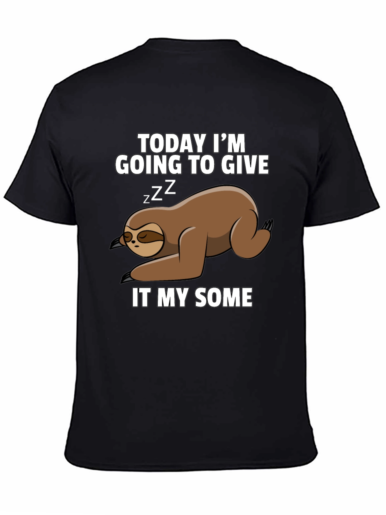Black Funny Sloth T-Shirt: Giving It My Some view 4