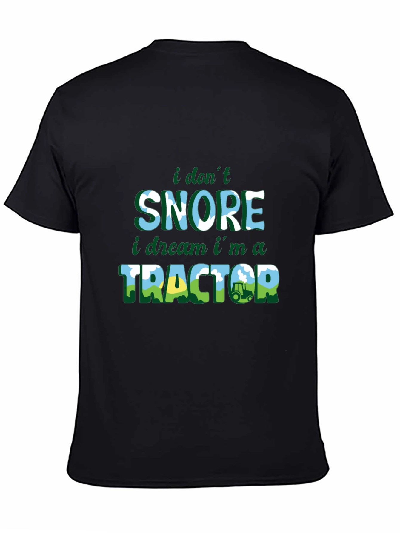 Funny Farmer T-Shirt: I Don't Snore, I Dream I'm a Tractor! - 4