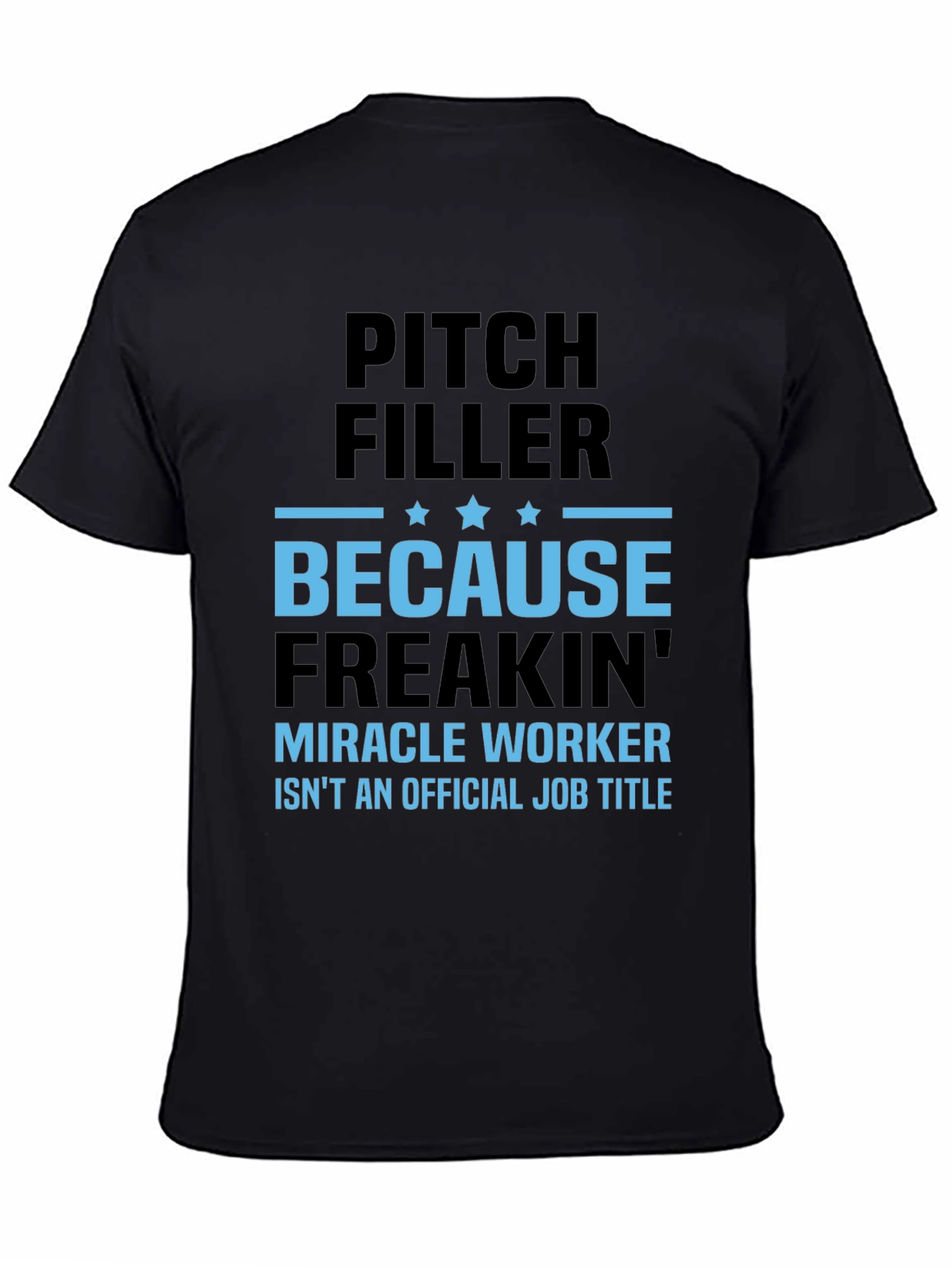 Black Pitch Filler Miracle Worker T-Shirt view 4