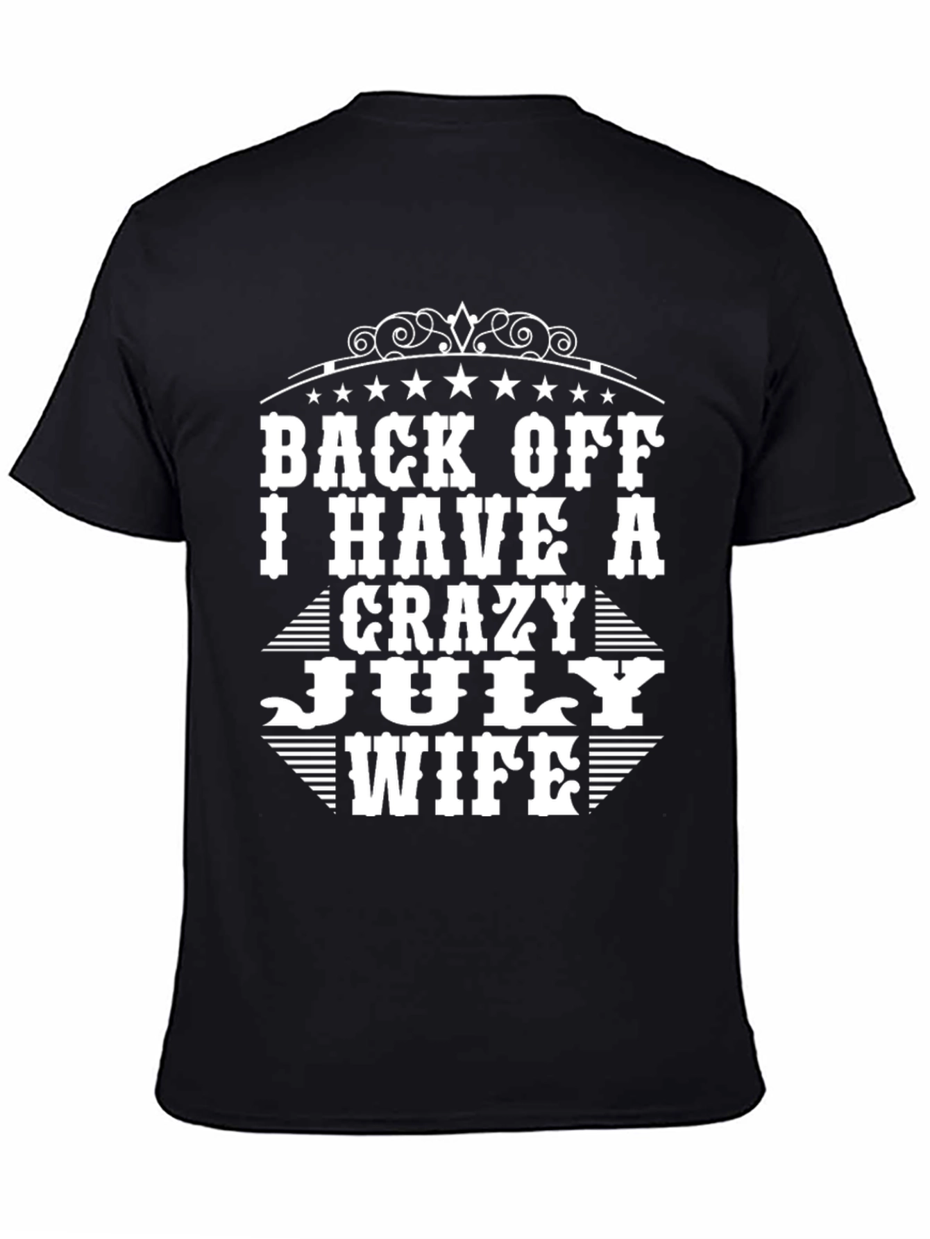 Black Back Off I Have A Crazy July Wife T-Shirt view 4