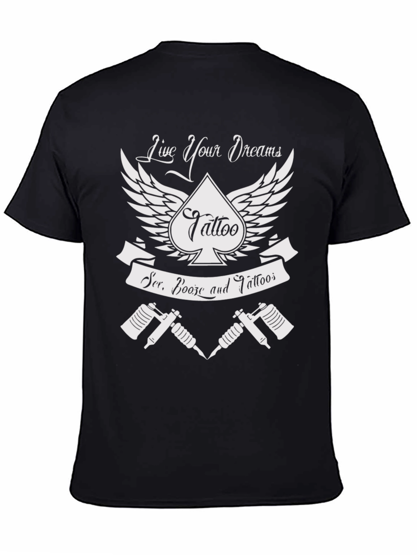 Live Your Dreams Tattoo T-Shirt - Ser. Booze and Tattoos! - 4