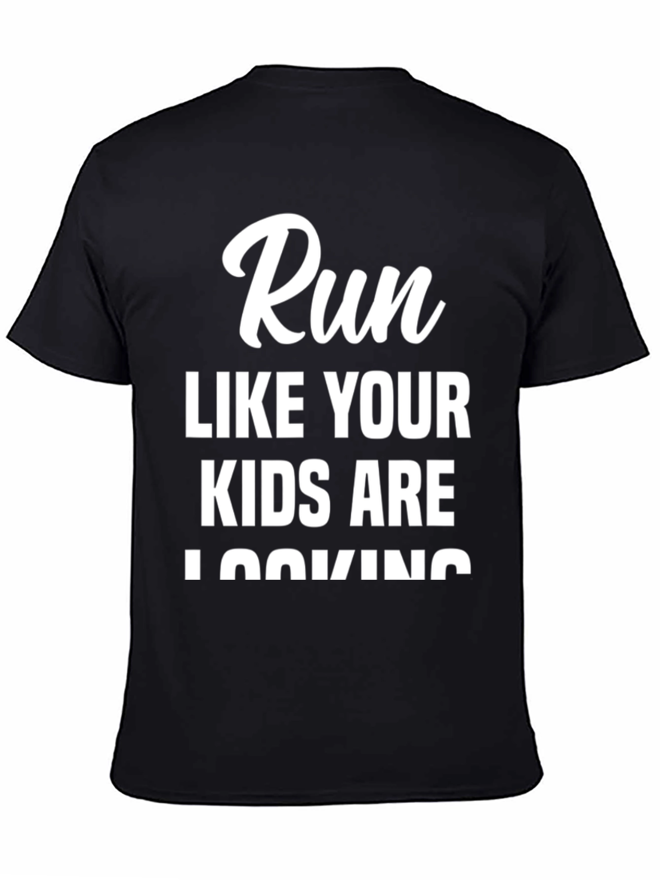 Black Run Like Your Kids Are Looking T-Shirt view 4
