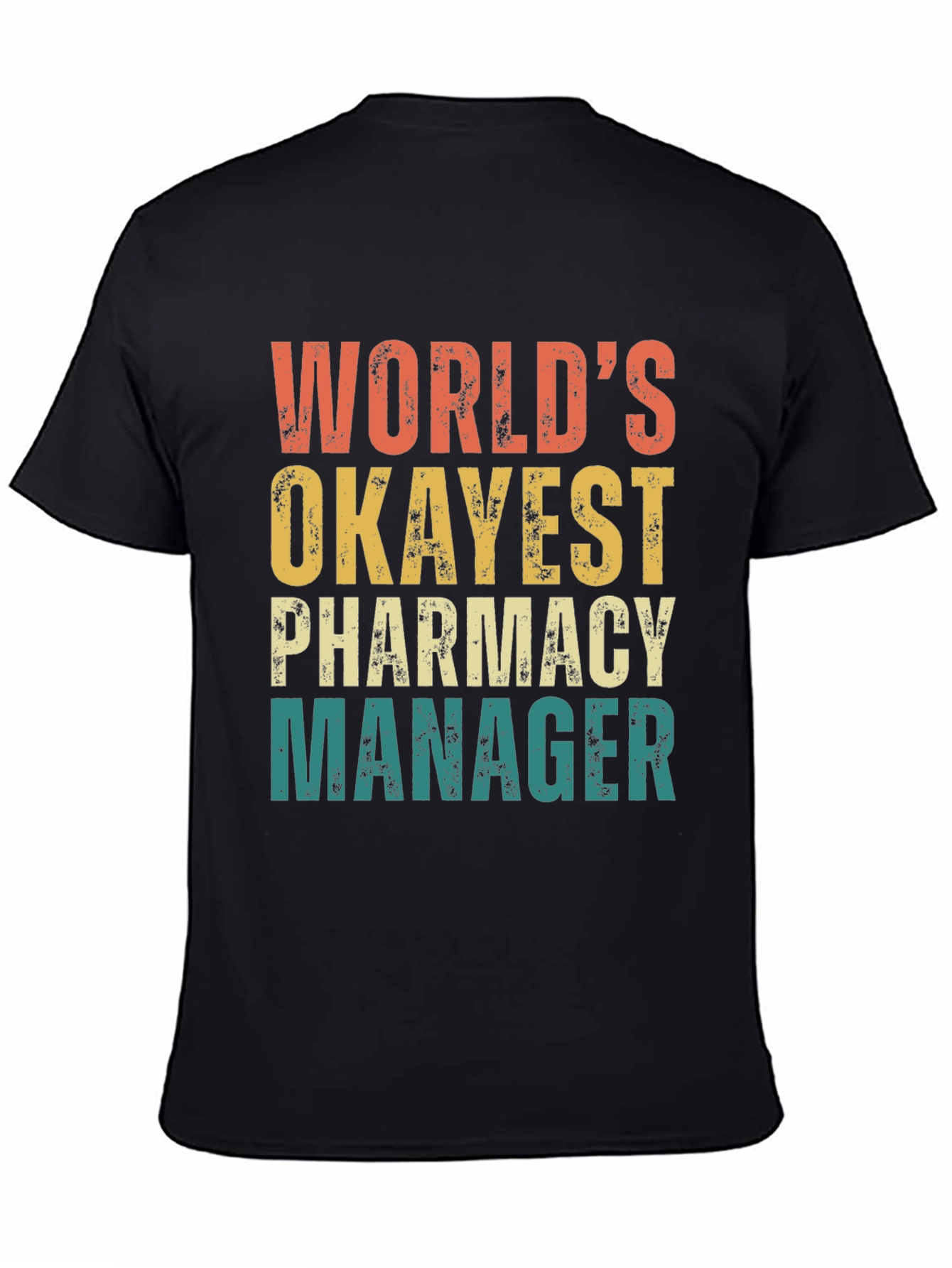 World's Okayest Pharmacy Manager T-Shirt - 4