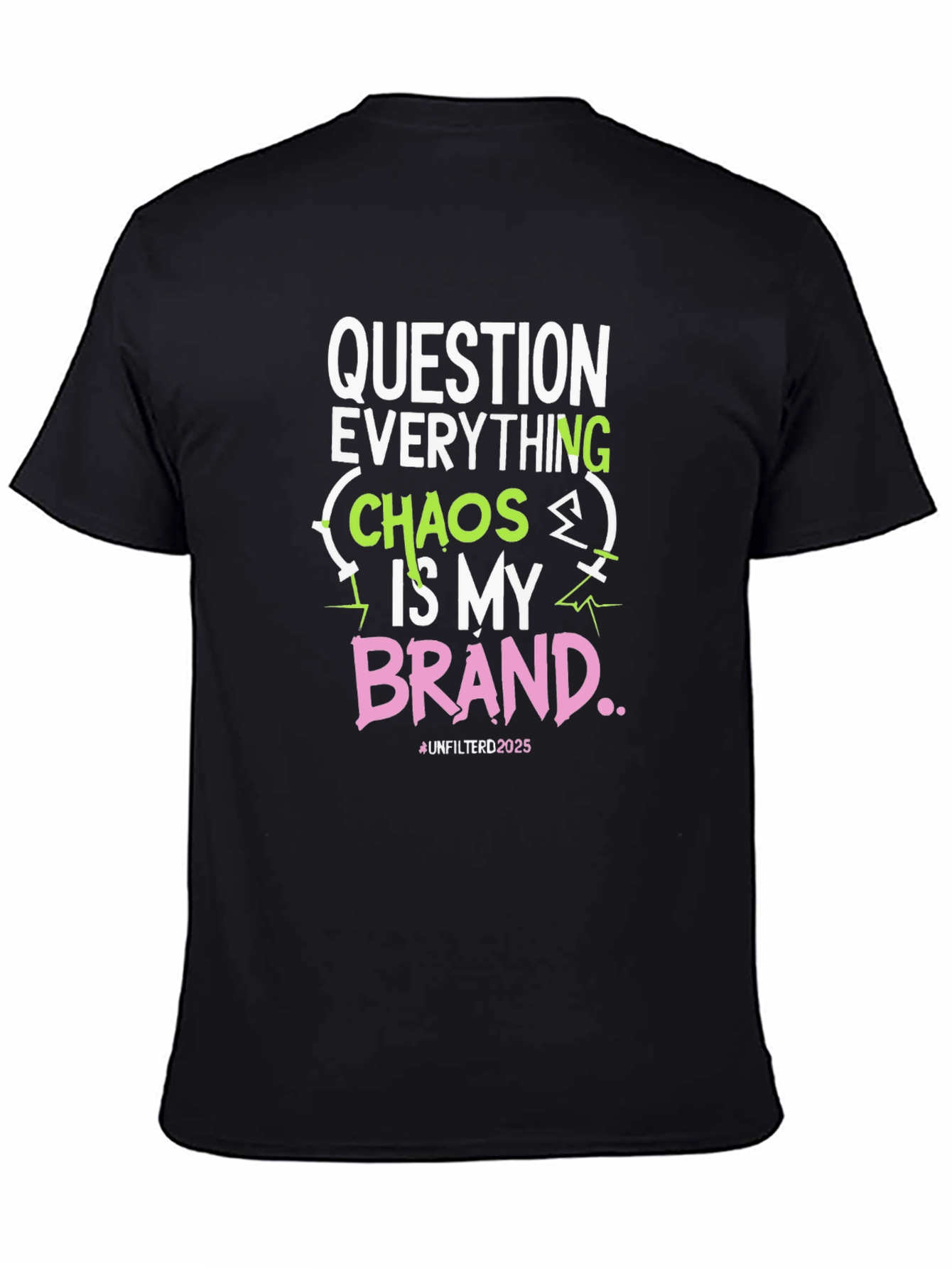 Black Question Everything T-Shirt: Chaos is My Brand! view 4