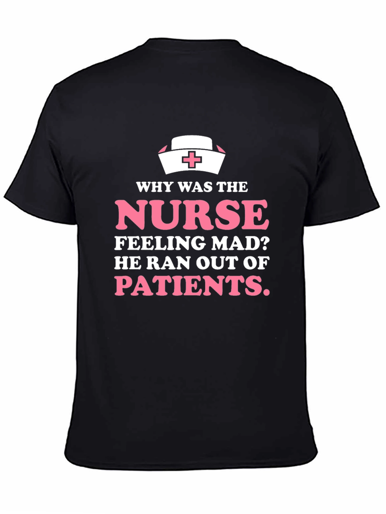 Black Funny Nurse T-Shirt - Why Was The Nurse Feeling Mad? view 4