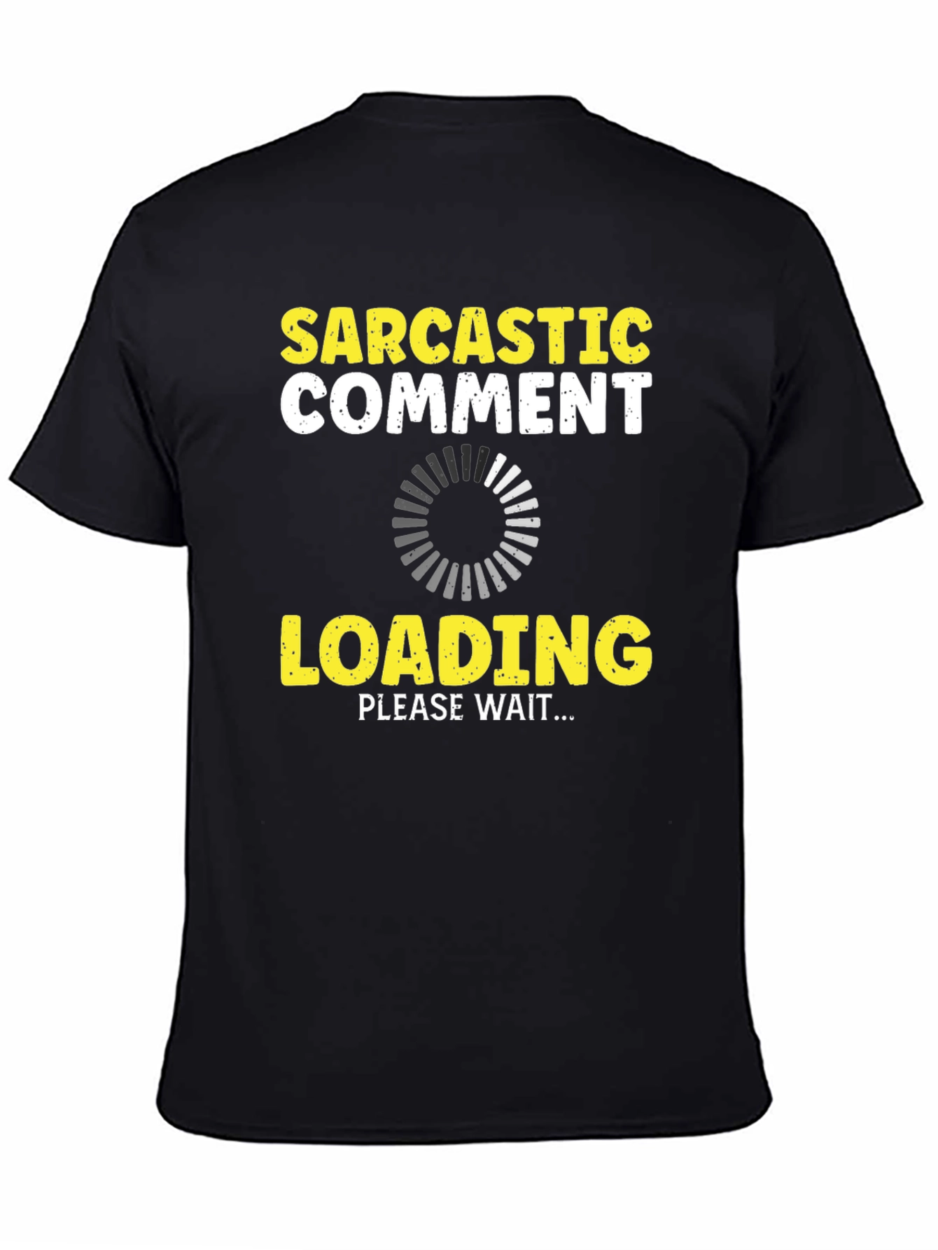 Black Sarcastic Comment Loading Graphic Tee view 4