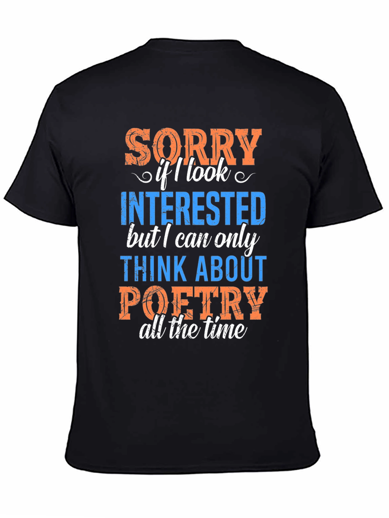 Black Poetry T-Shirt - Sorry If I Look Interested Funny Tee view 4