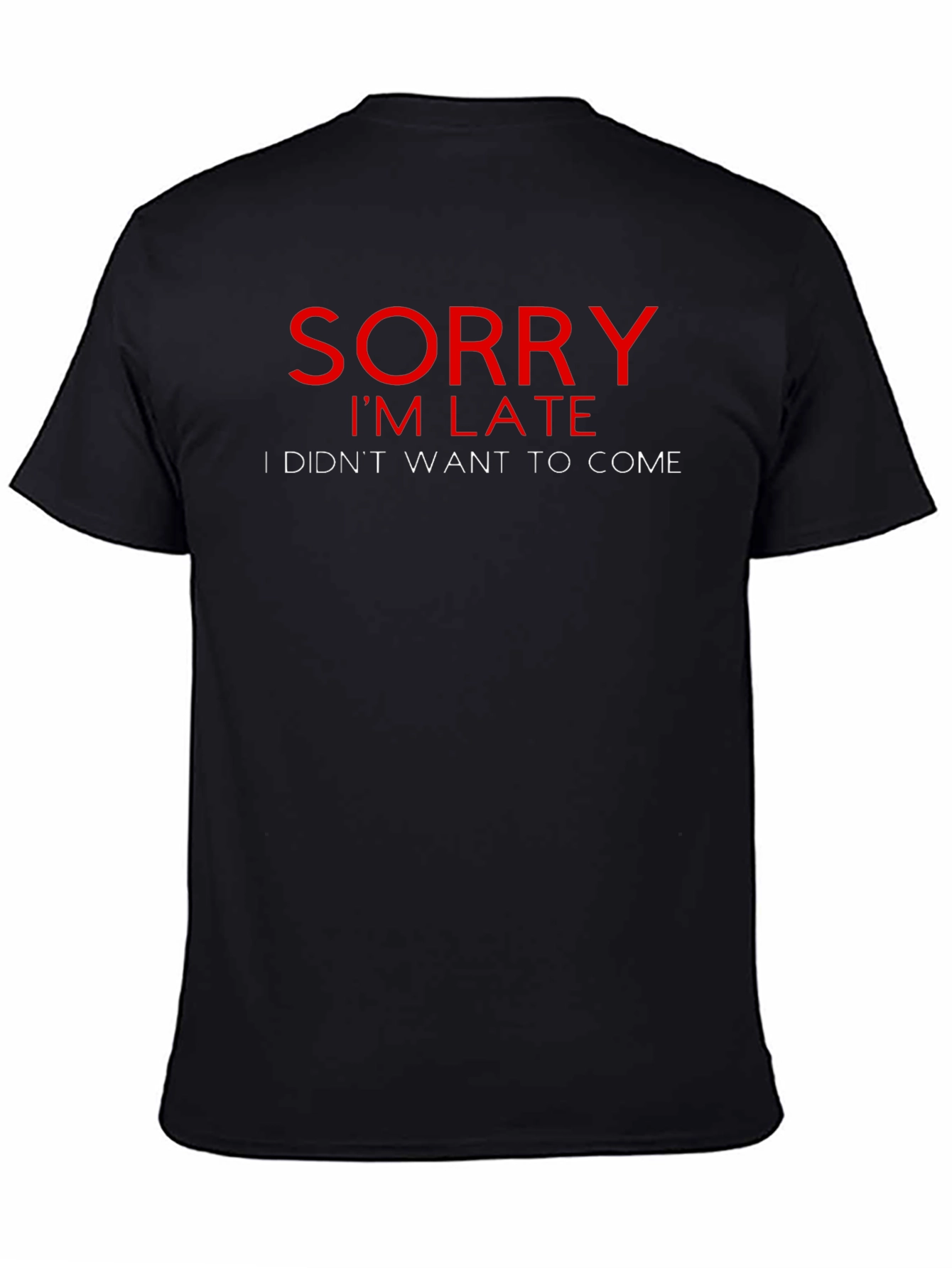 Black Sorry I'm Late Funny Slogan T-Shirt view 4