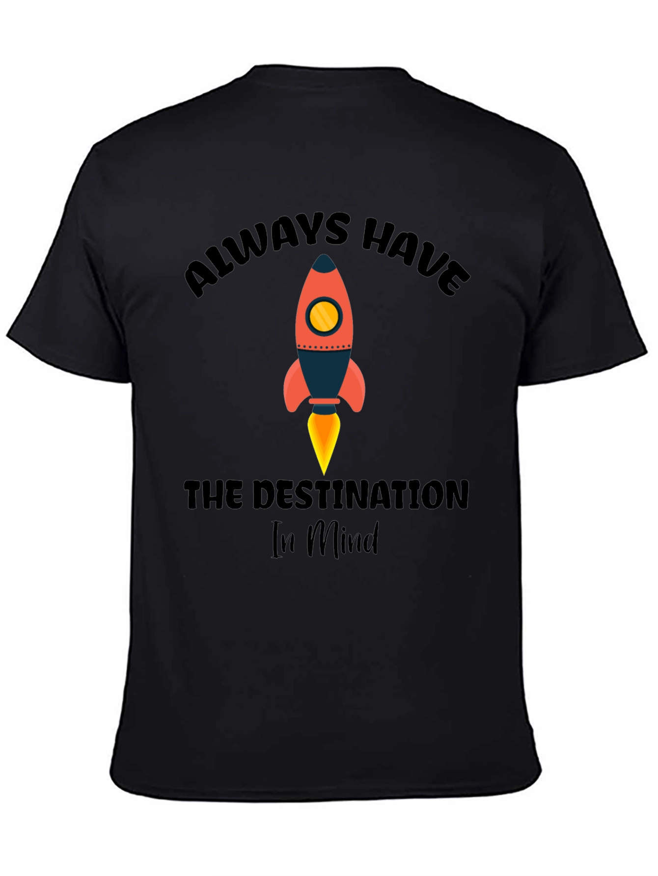 Black Always Have The Destination In Mind T-Shirt view 4