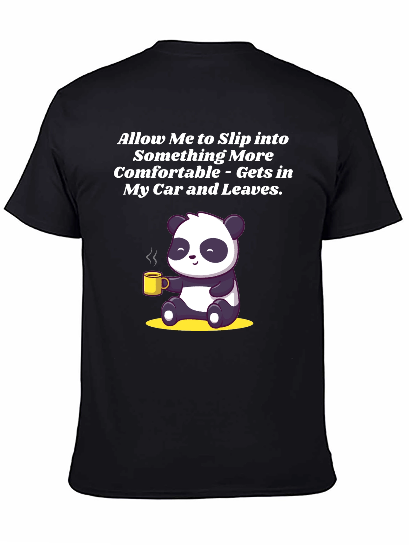 Black Funny Panda Graphic T-Shirt - Allow Me to Slip Into Something More Comfortable view 4