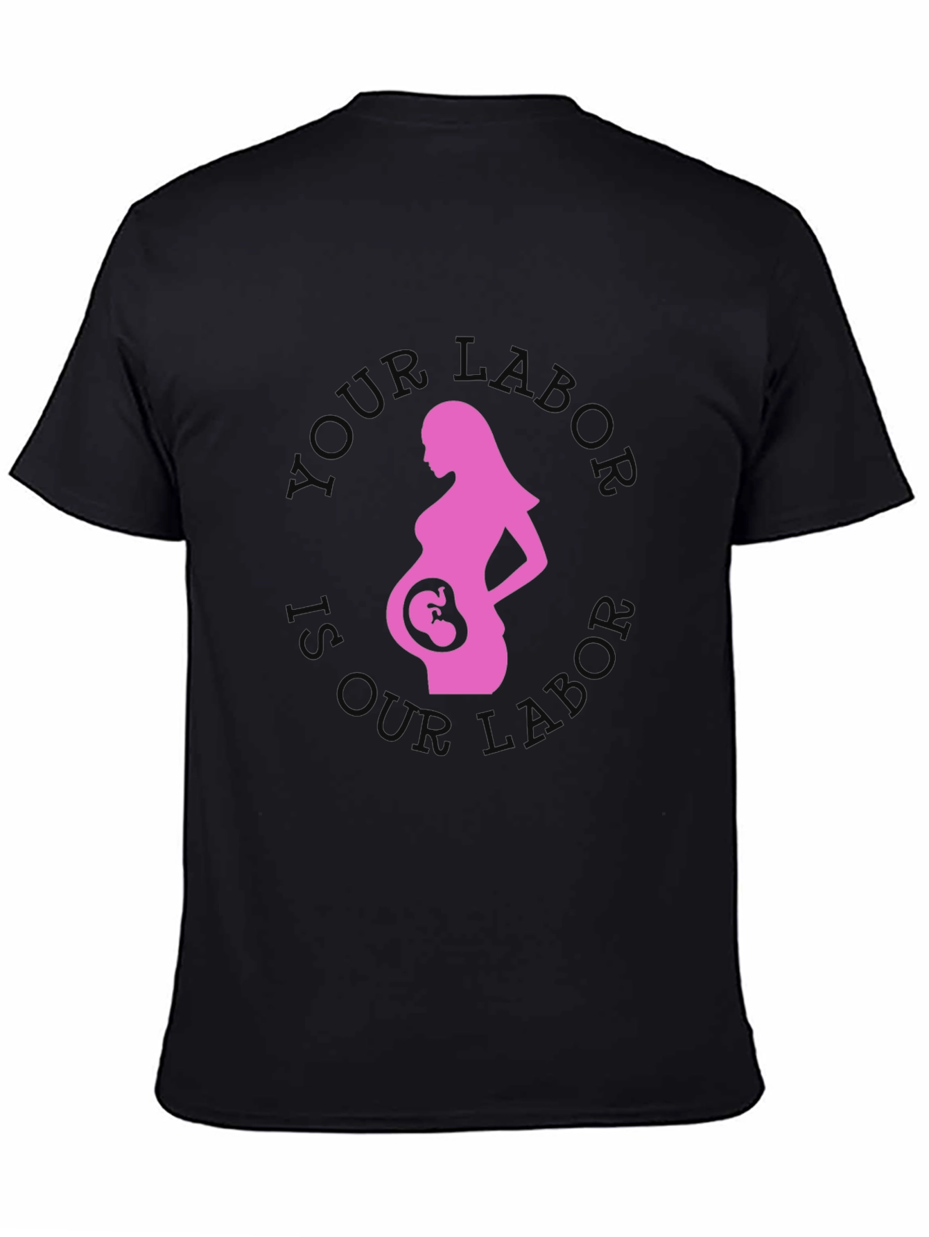 Black Pregnancy T-Shirt: Your Labor Is Our Legacy view 4