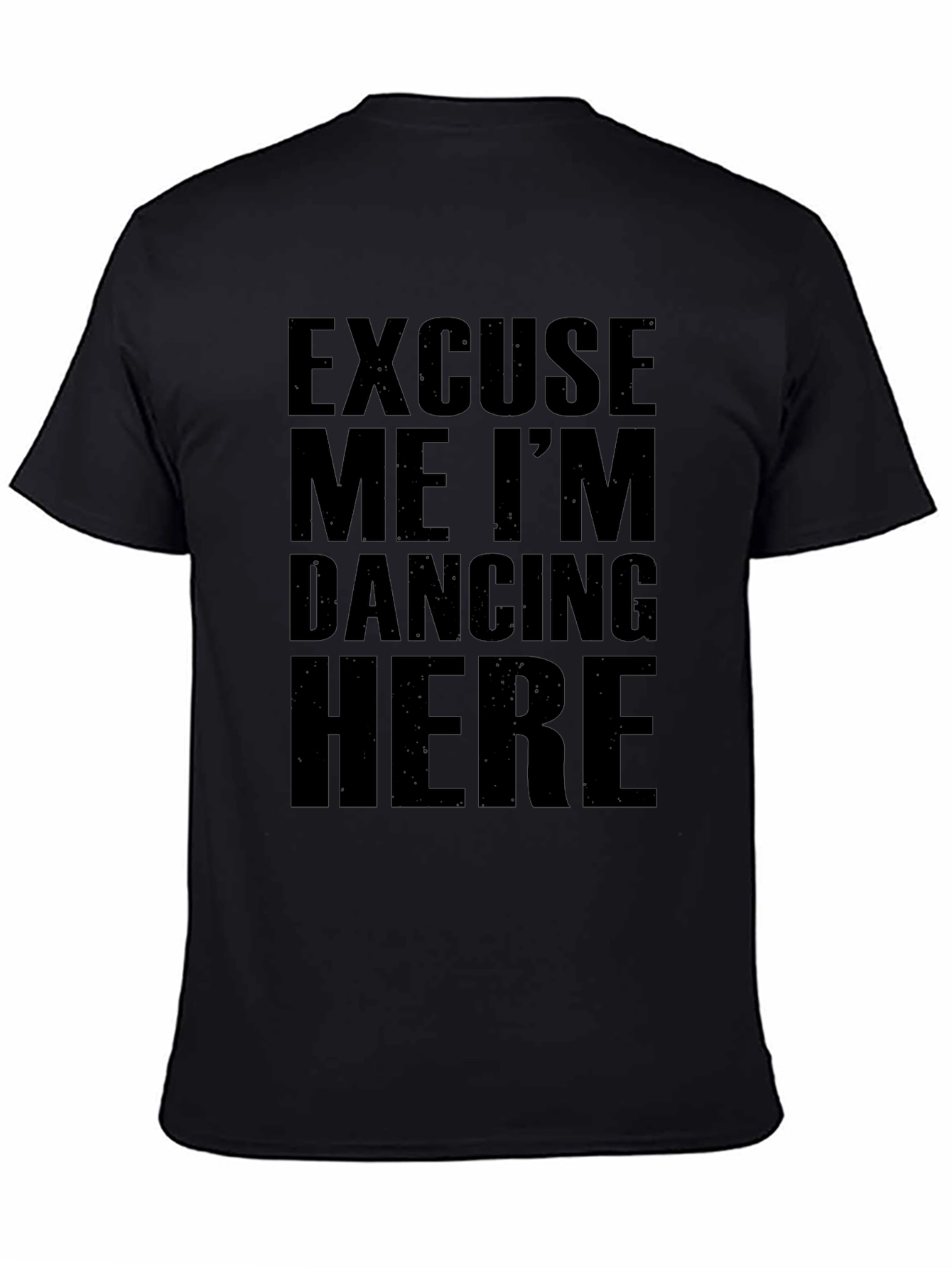 Black Excuse Me I'm Dancing Here - Graphic Tee view 4