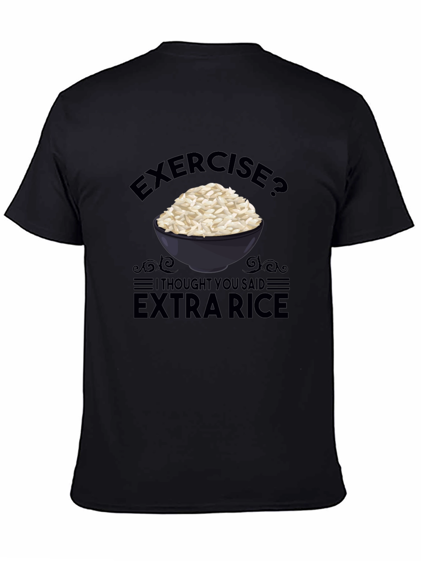 Black Exercise? Extra Rice Funny T-Shirt view 4