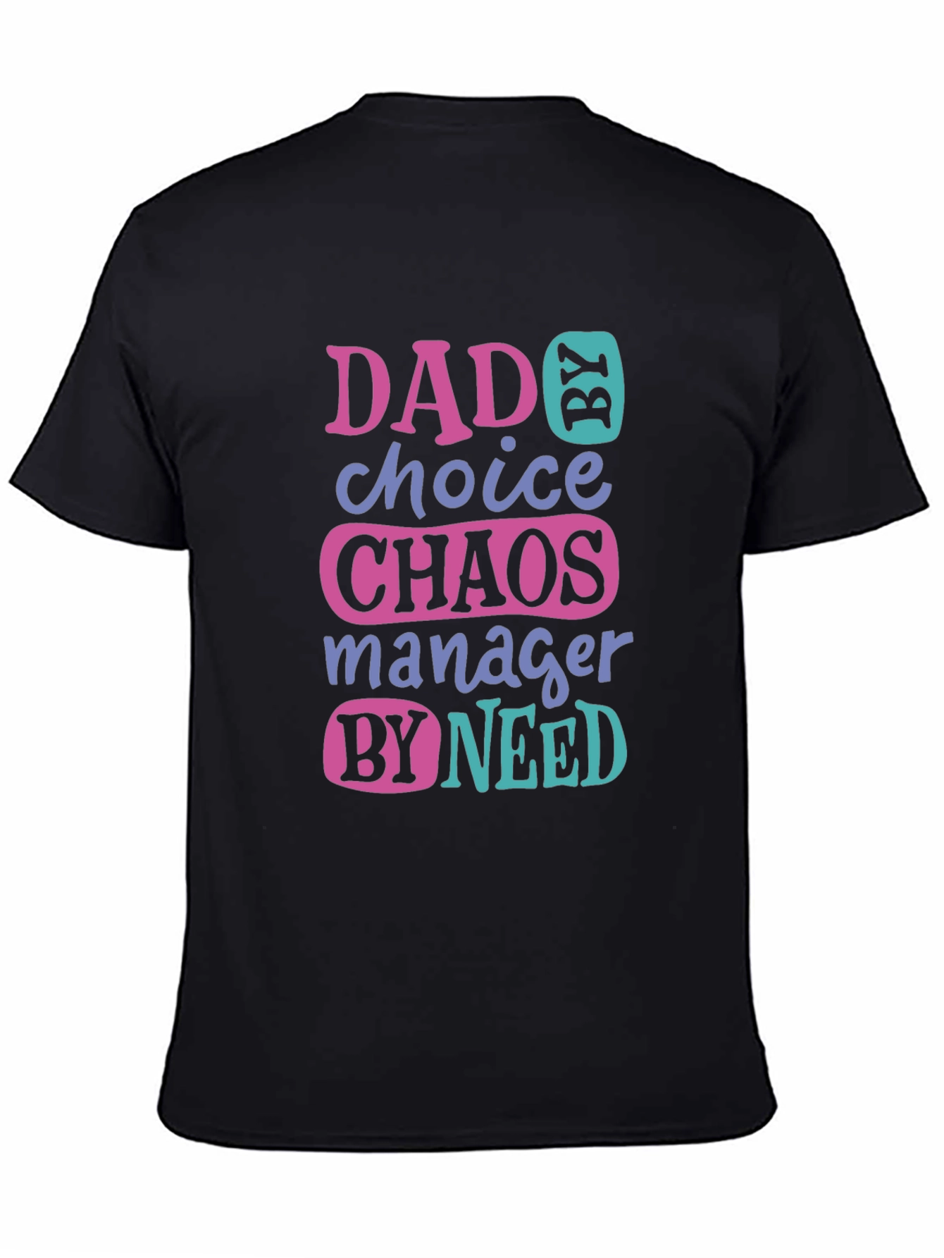 Black Dad by Choice Chaos Manager Funny T-Shirt view 4