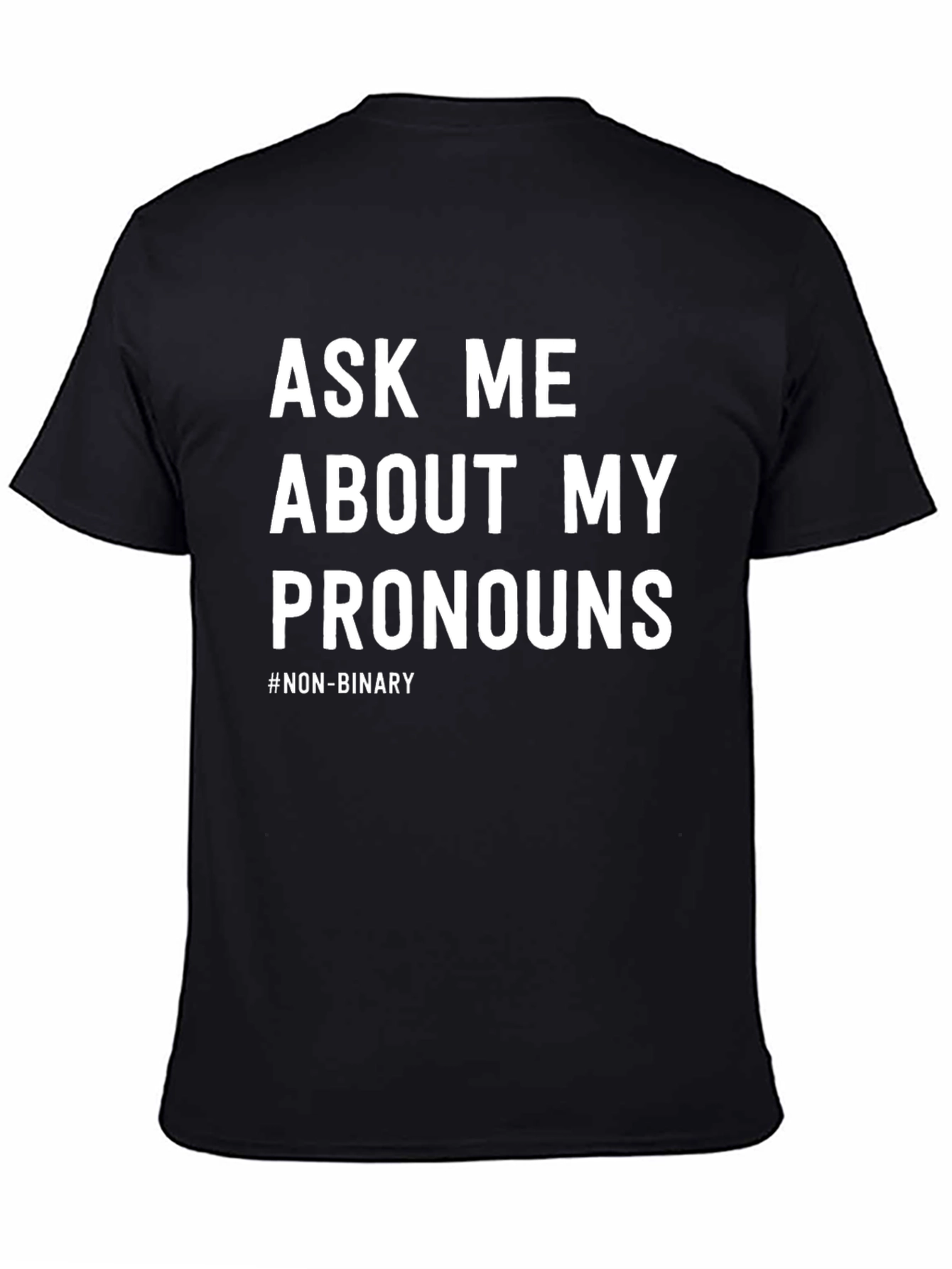 Black Ask Me About My Pronouns T-Shirt - Non-Binary Pride view 4