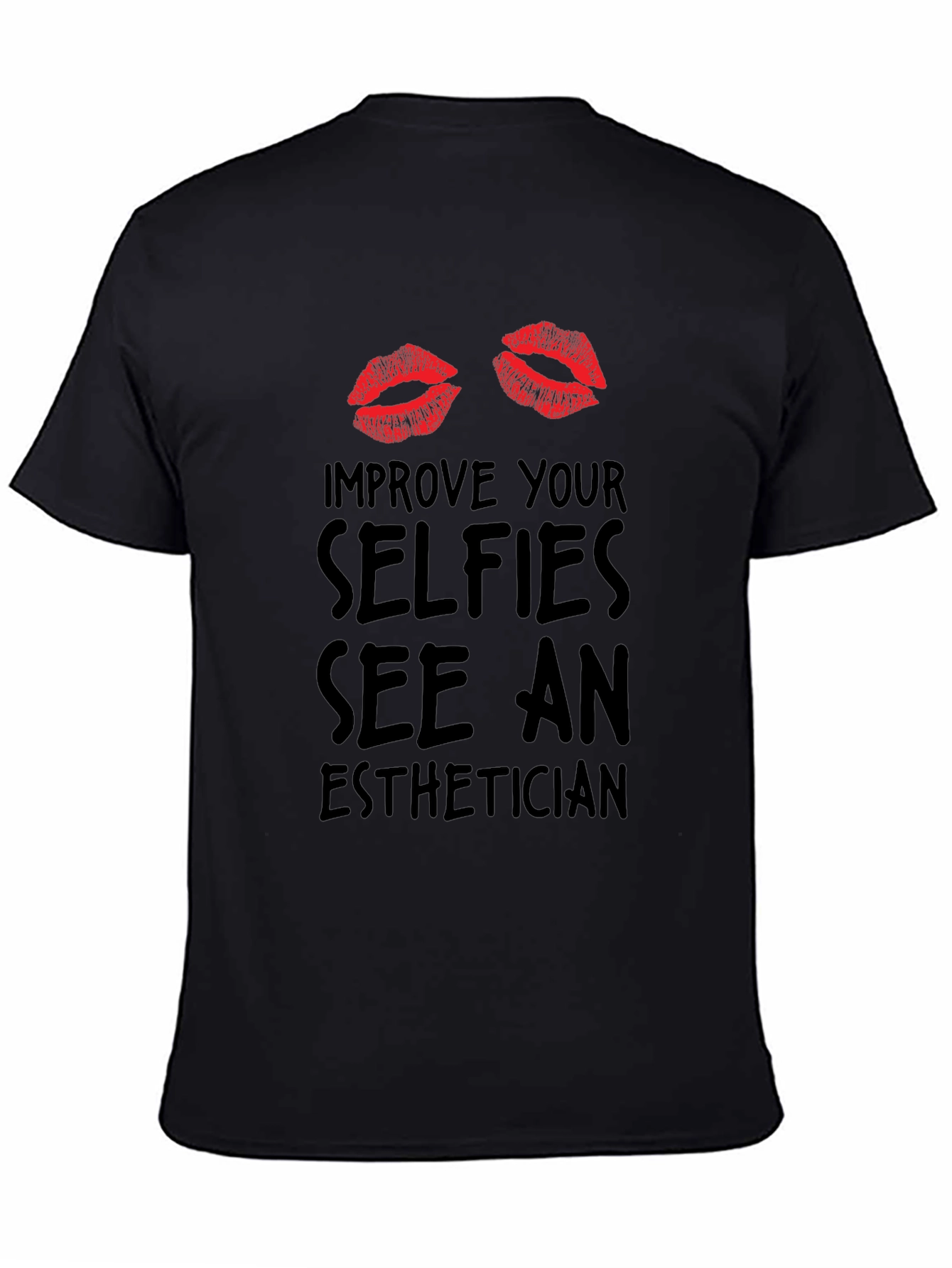 Black Improve Your Selfies Esthetician T-Shirt view 4