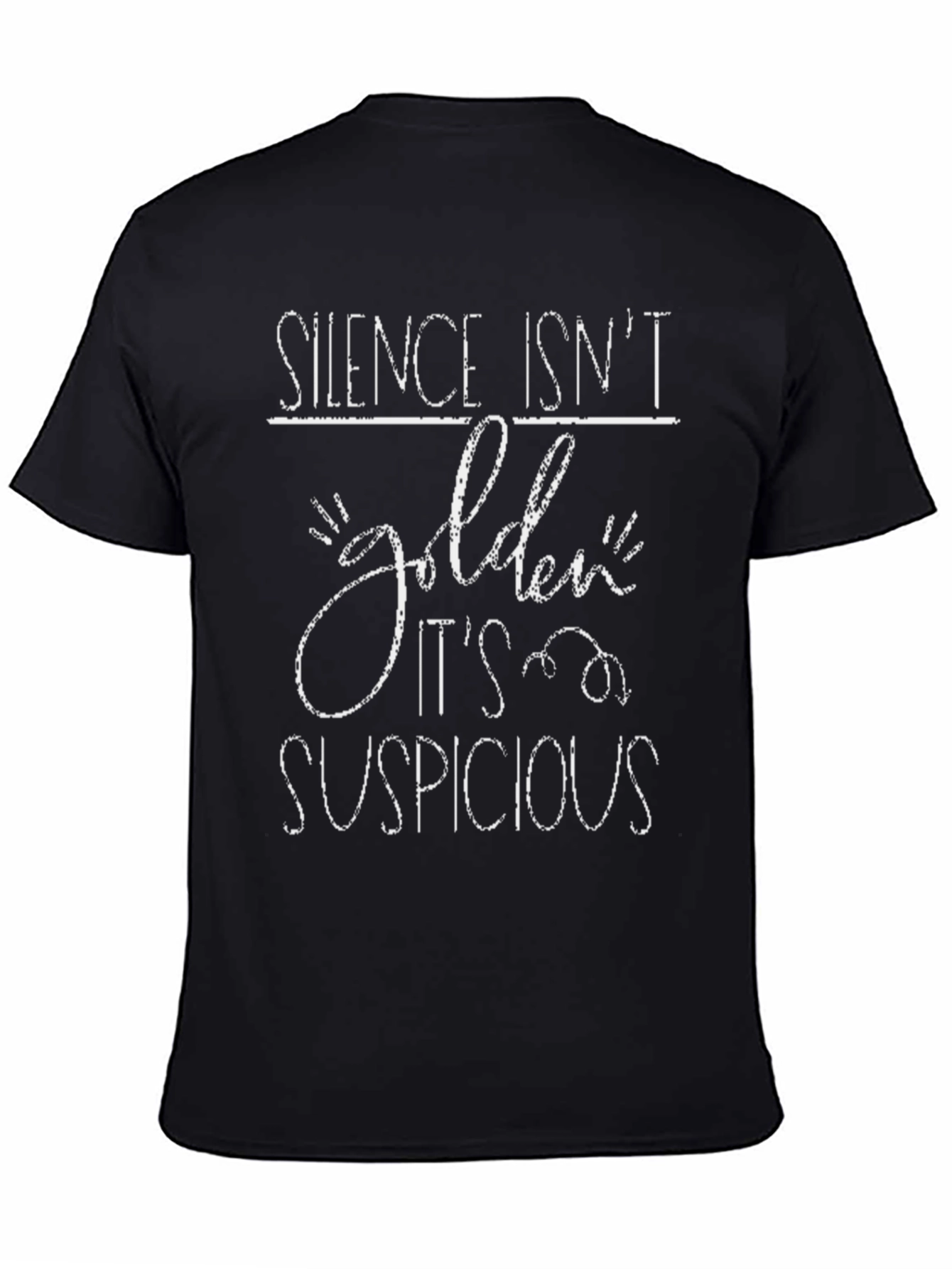 Black Silence Isn't Golden T-Shirt - Suspicious Humor Tee view 4