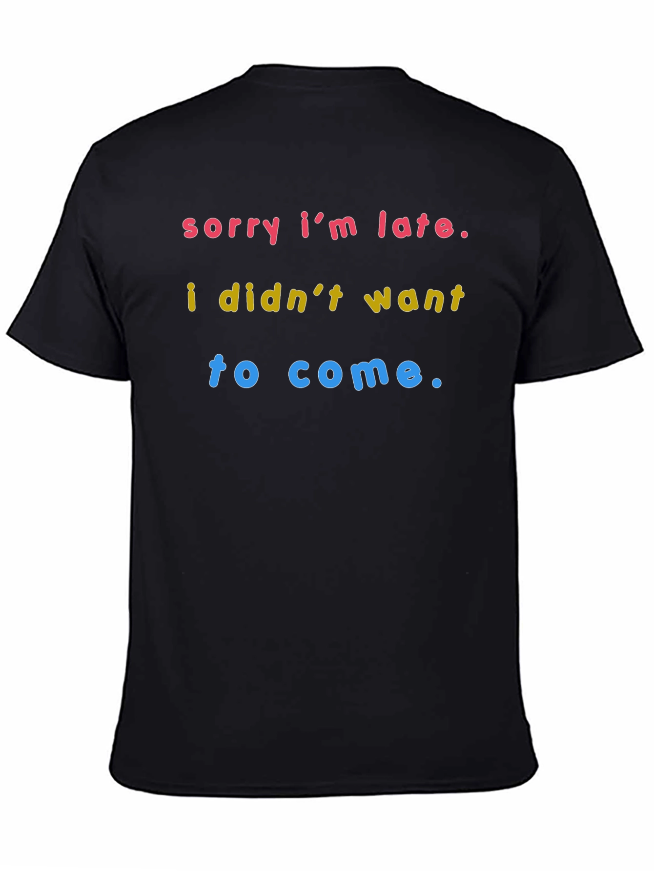 Black Sorry I'm Late Funny Graphic Tee - Soft Cotton Blend T-Shirt view 4