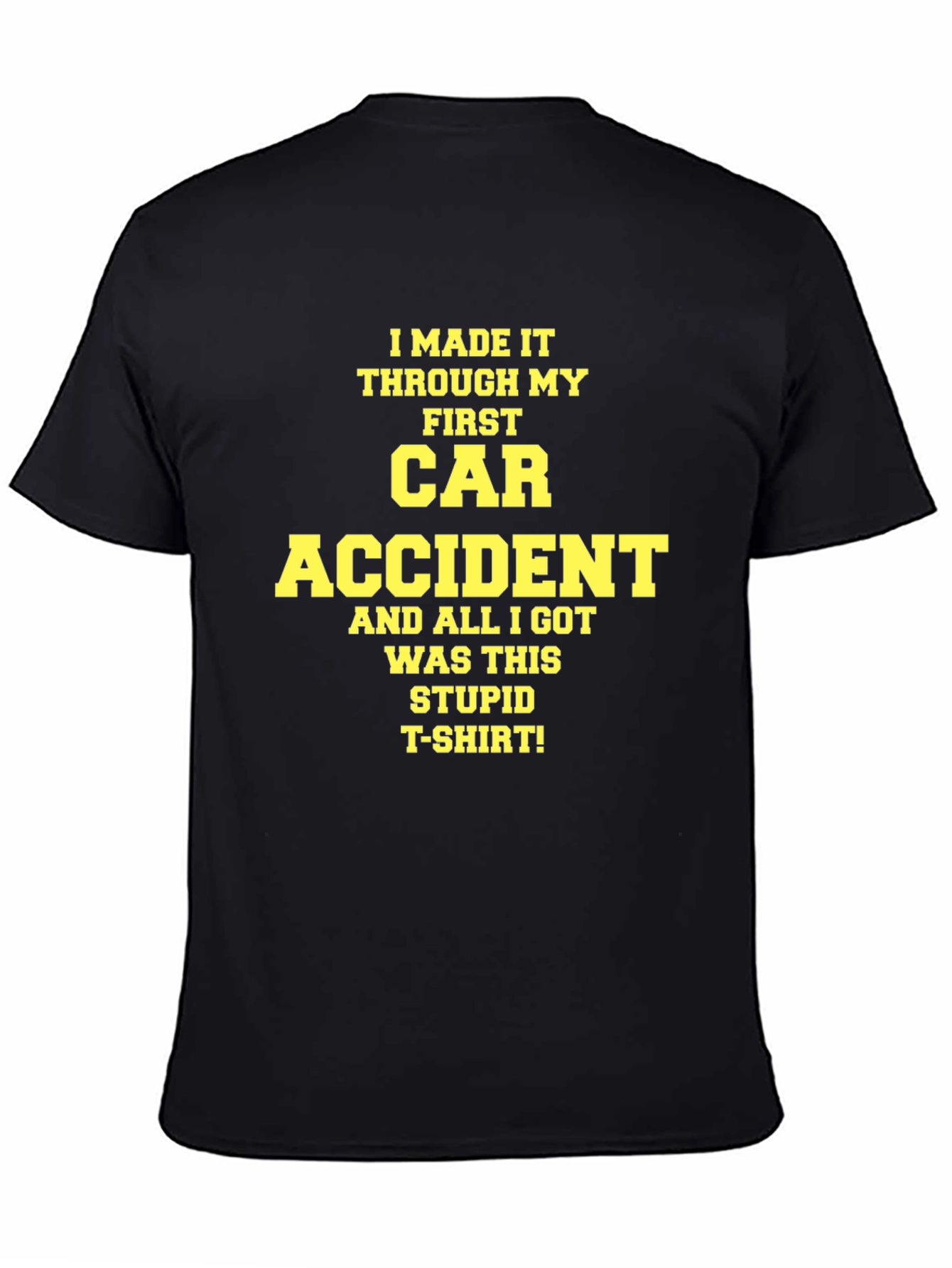 Black I Survived My First Car Accident T-Shirt view 4