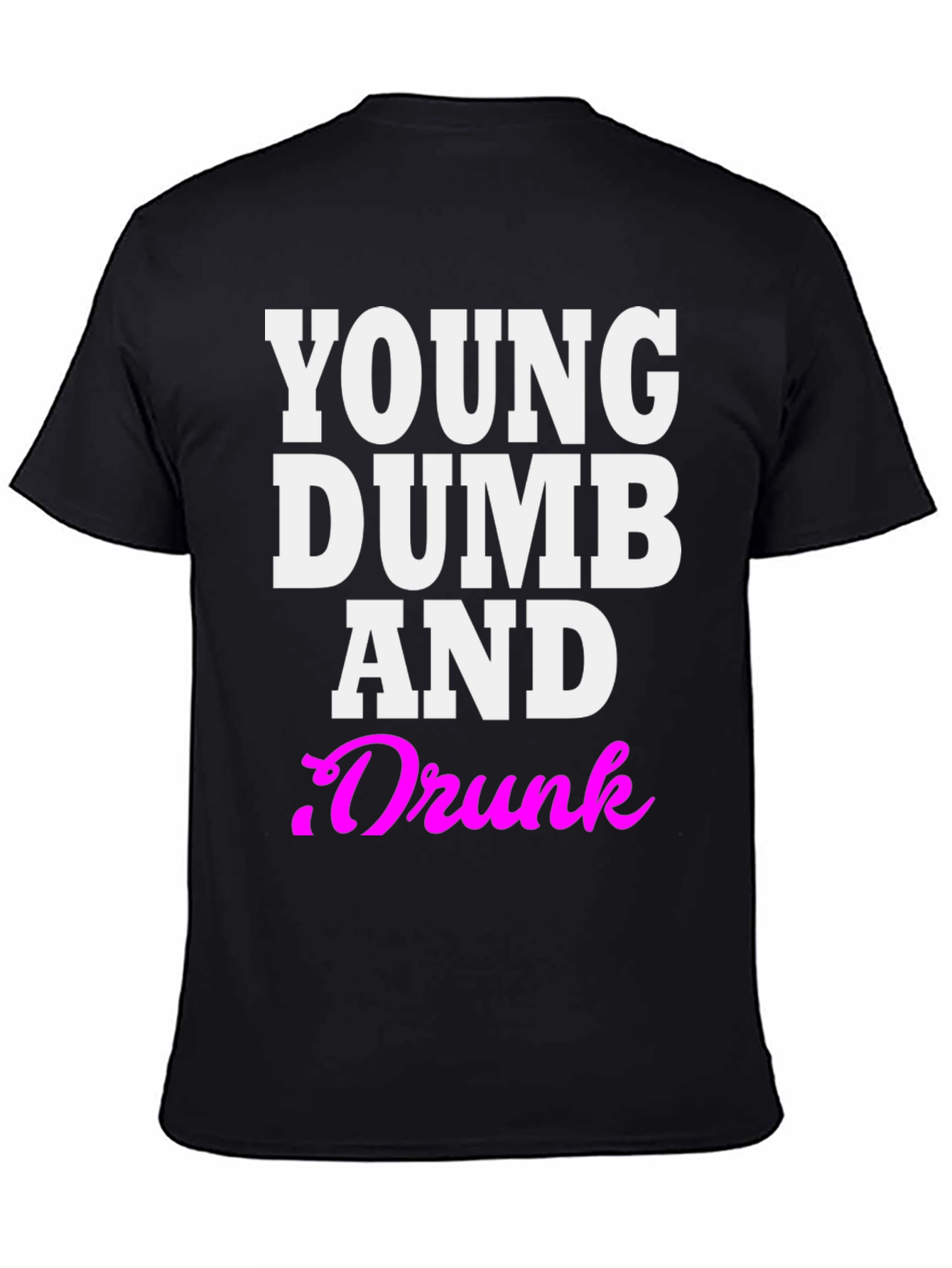 Black Young Dumb And Drunk Graphic Tee view 4