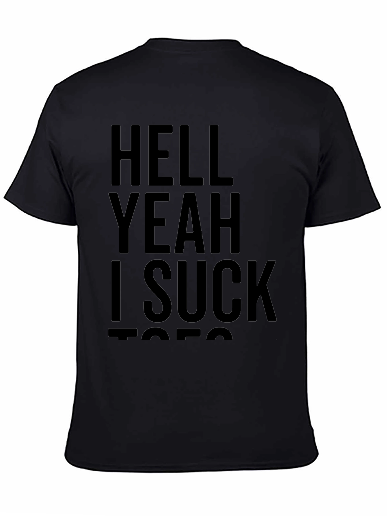 Black Funny Graphic T-Shirt - Hell Yeah I Suck Toes view 4