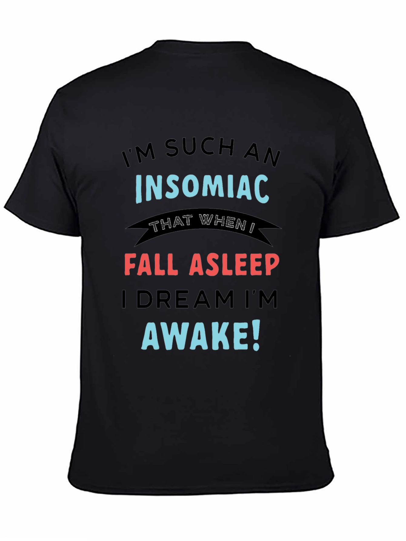 Black Insomniac T-Shirt - Funny Sleep Humor Tee view 4